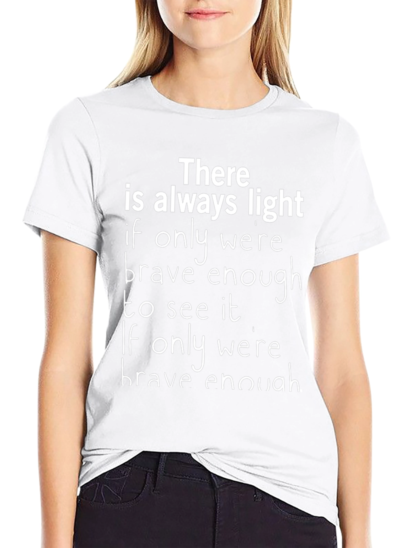 Inspirational Graphic Tee - There is Always Light T-Shirt