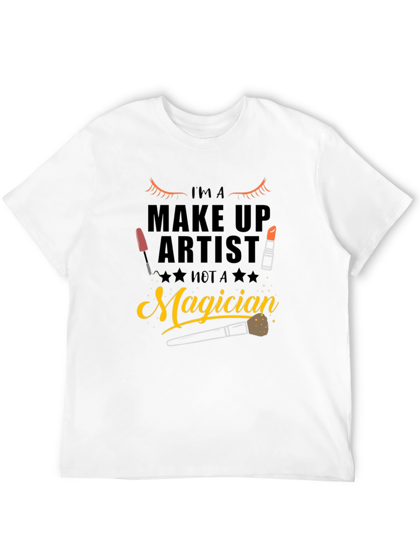 Makeup Artist T-Shirt - Not a Magician