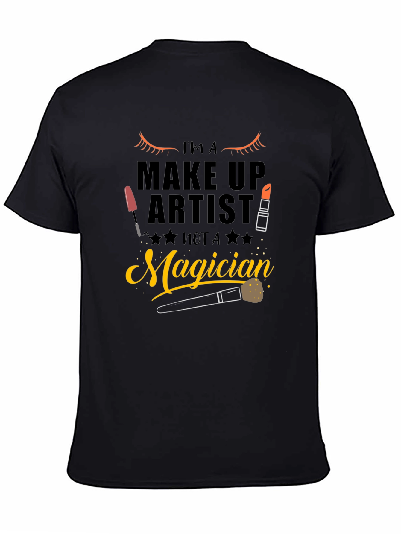 Makeup Artist T-Shirt - Not a Magician