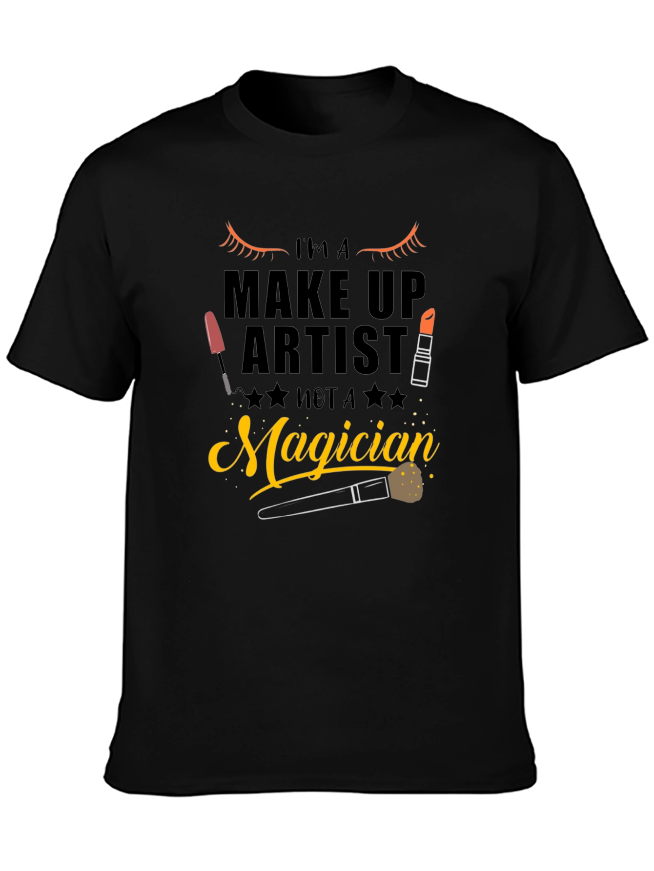 Makeup Artist T-Shirt - Not a Magician