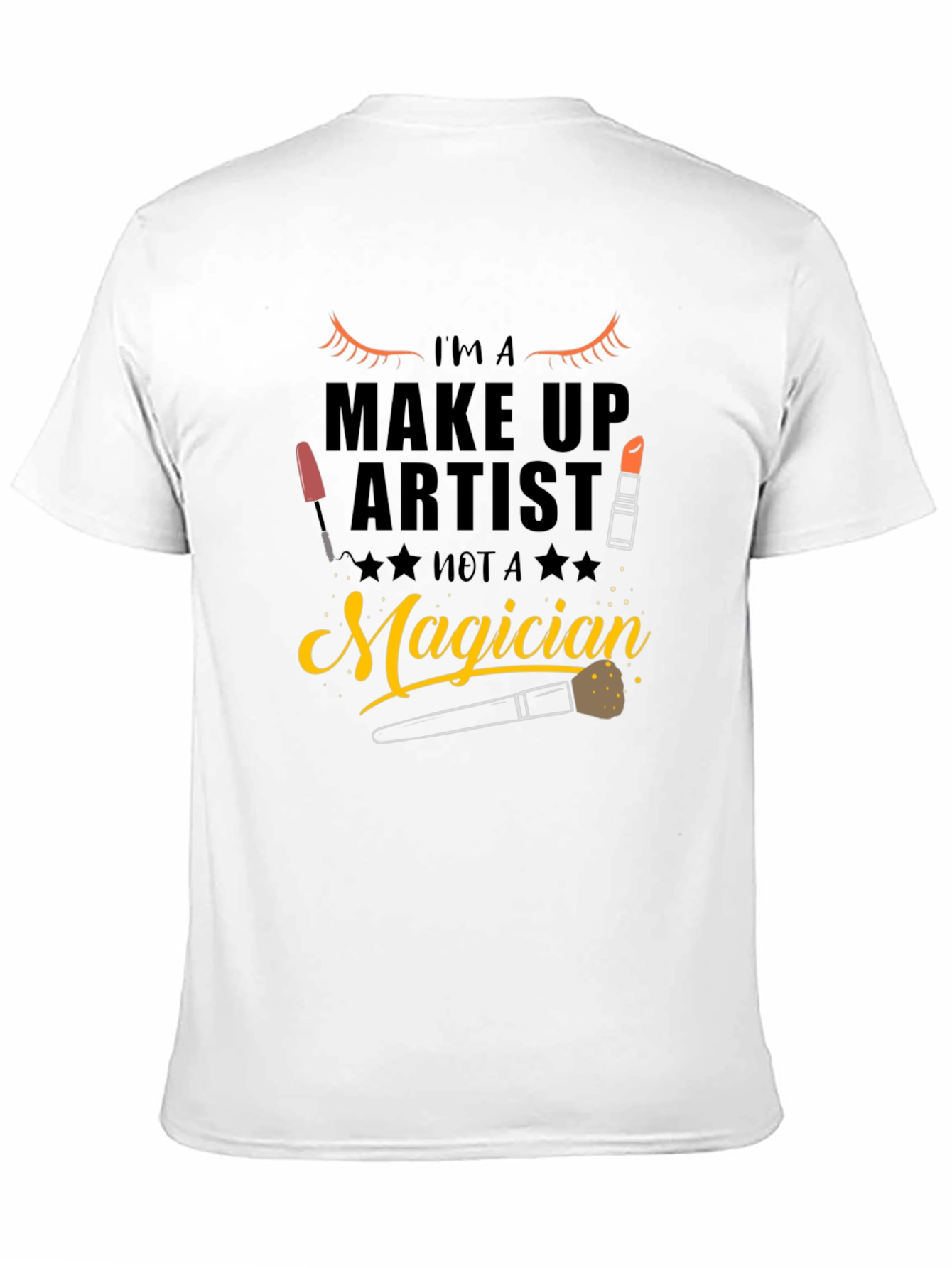 Makeup Artist T-Shirt - Not a Magician