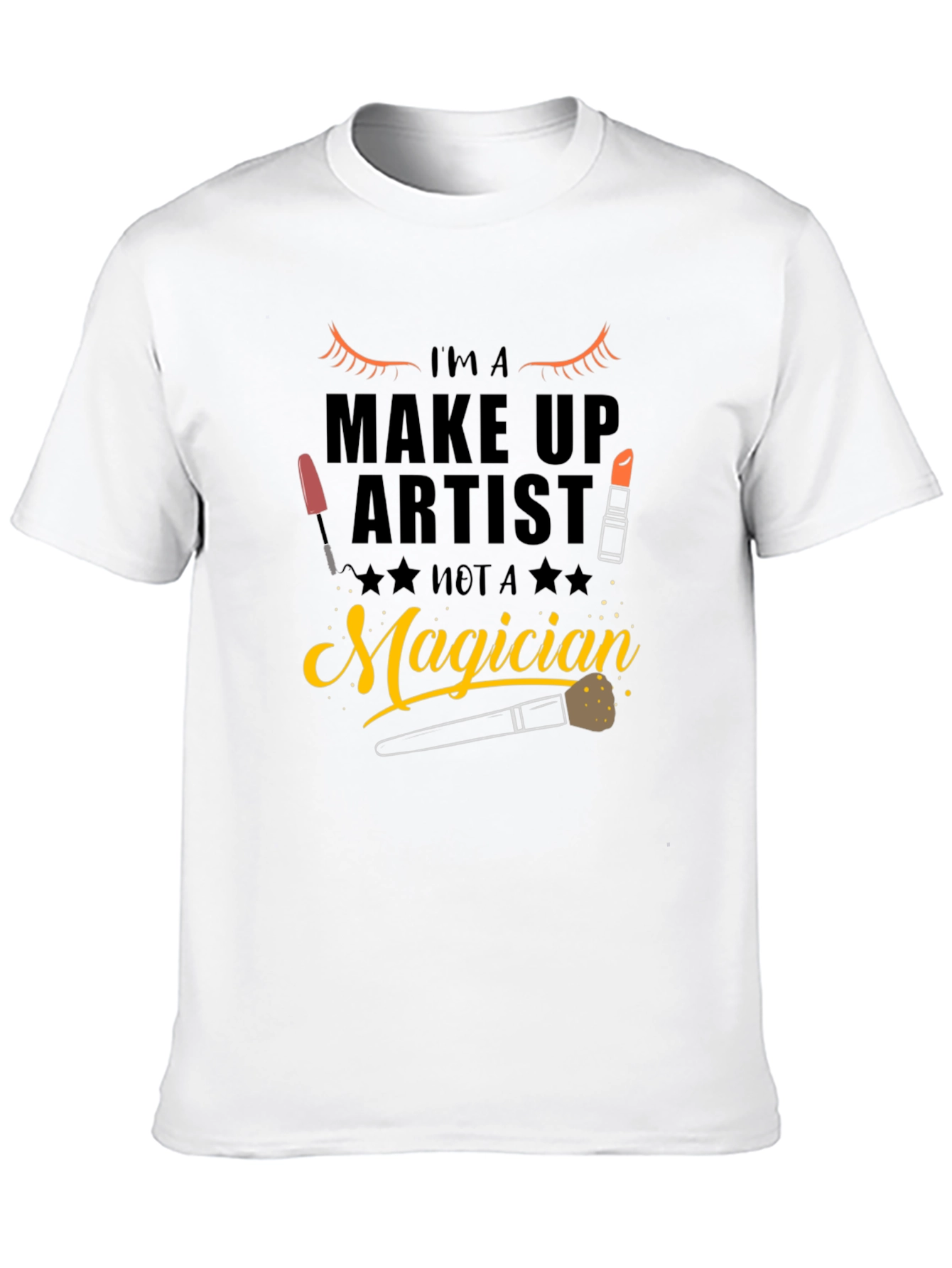 Makeup Artist T-Shirt - Not a Magician