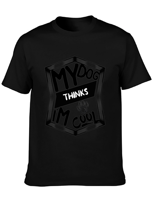 My Dog Thinks Im Cool Black T-Shirt