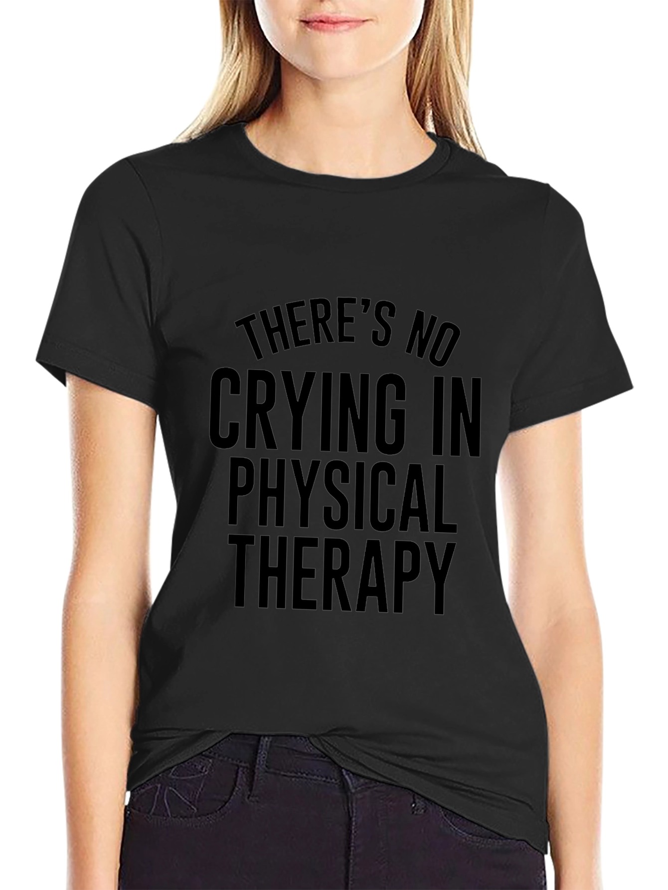 No Crying in Physical Therapy T-Shirt