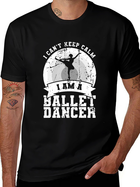 I Cant Keep Calm Im a Ballet Dancer Black T-Shirt