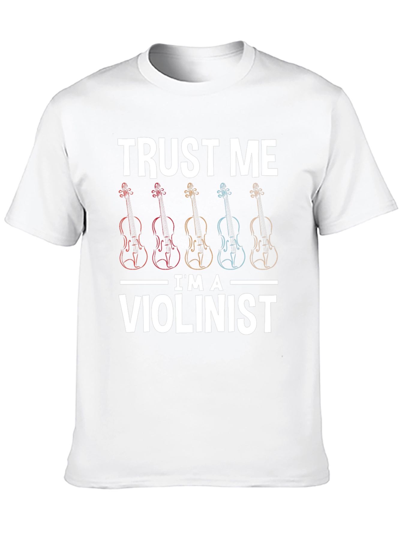 Trust Me Im A Violinist Graphic T-Shirt