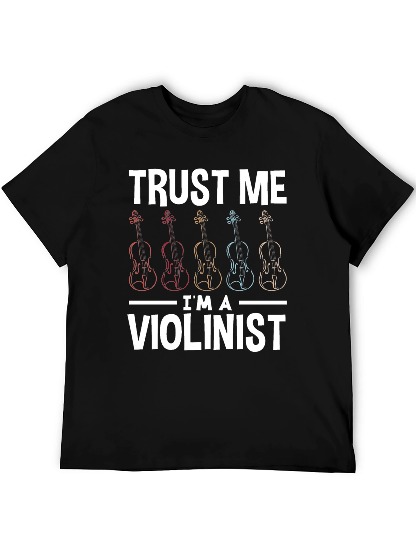 Trust Me Im A Violinist Graphic T-Shirt