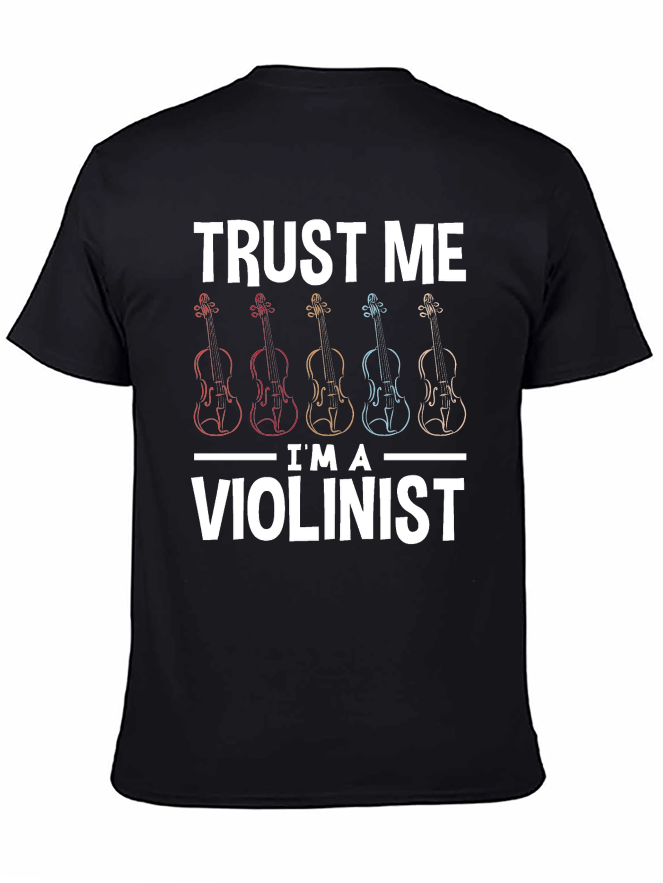 Trust Me Im A Violinist Graphic T-Shirt