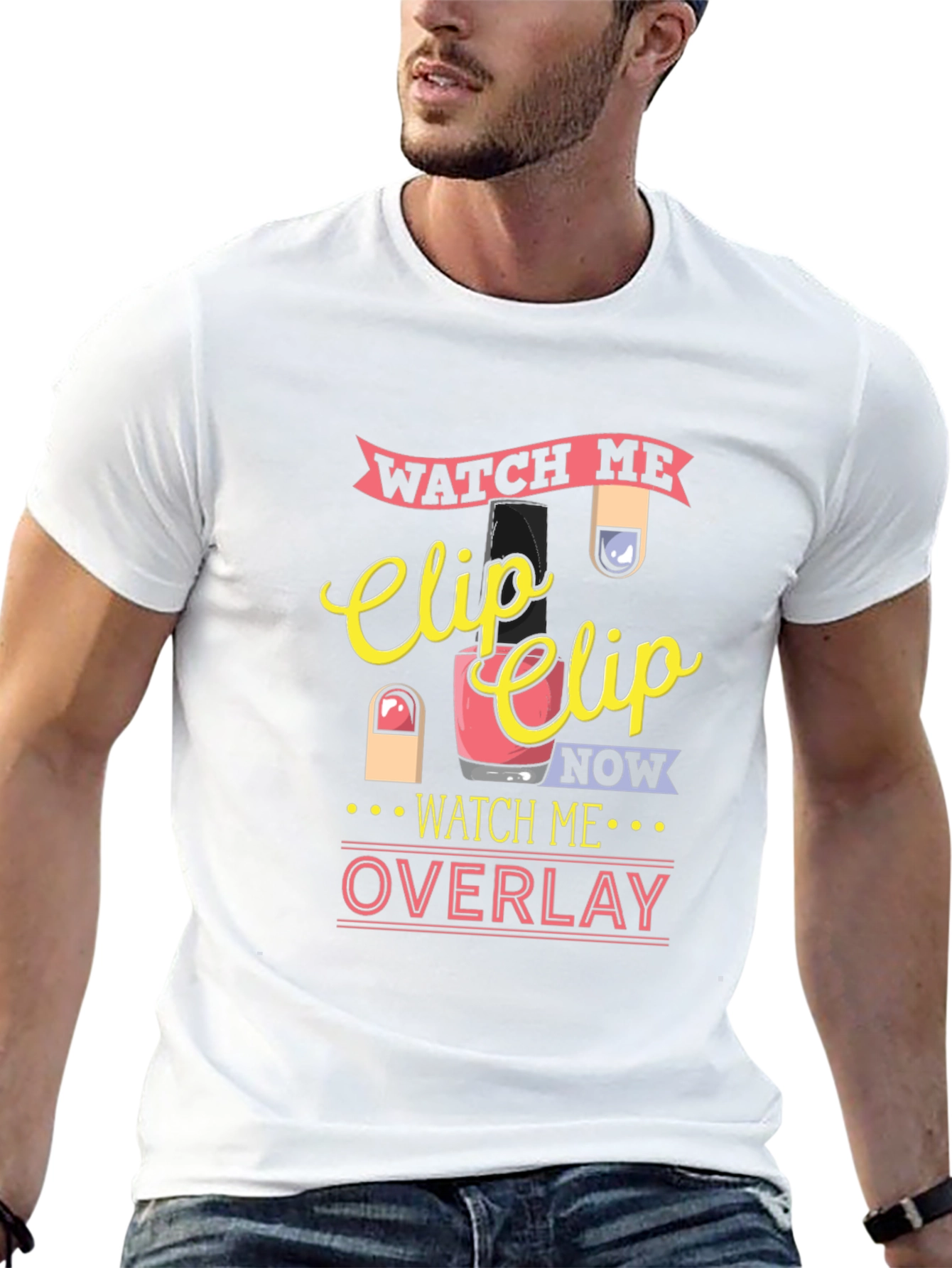 Watch Me Clip Nail Overlay Graphic T-Shirt