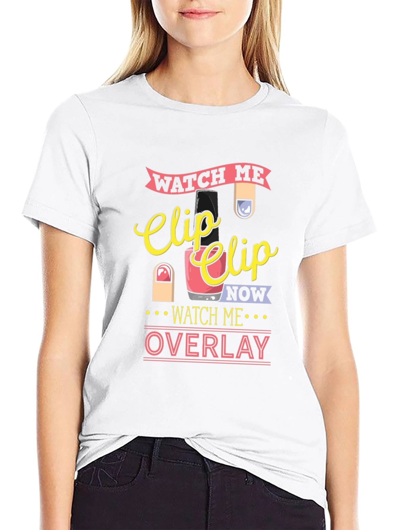Watch Me Clip Nail Overlay Graphic T-Shirt