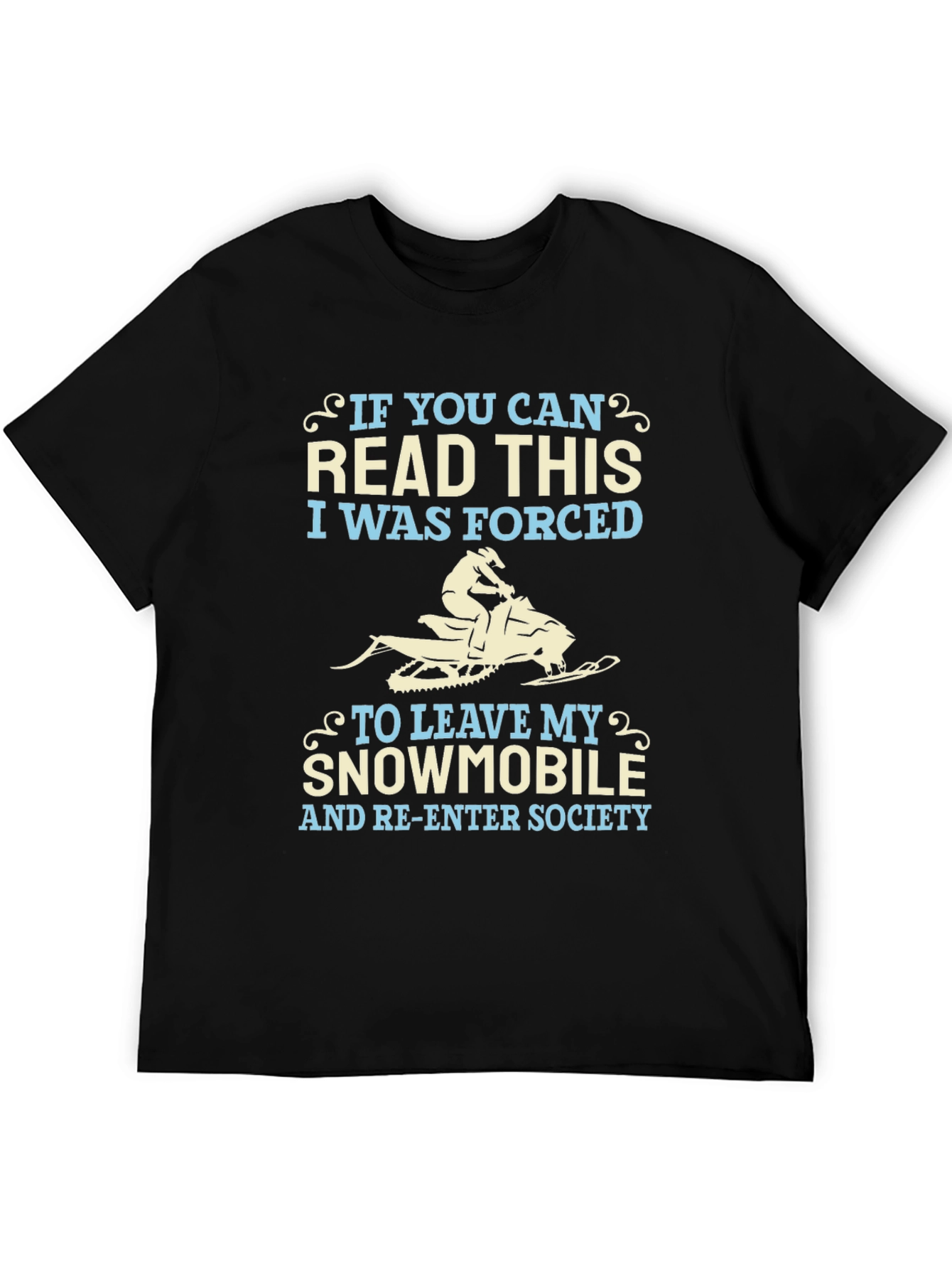 Funny Snowmobile T-Shirt - Forced to Re-Enter Society