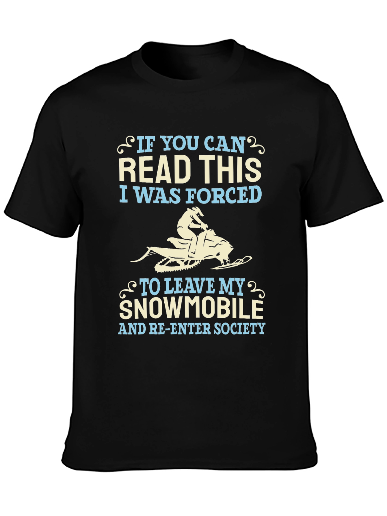 Funny Snowmobile T-Shirt - Forced to Re-Enter Society