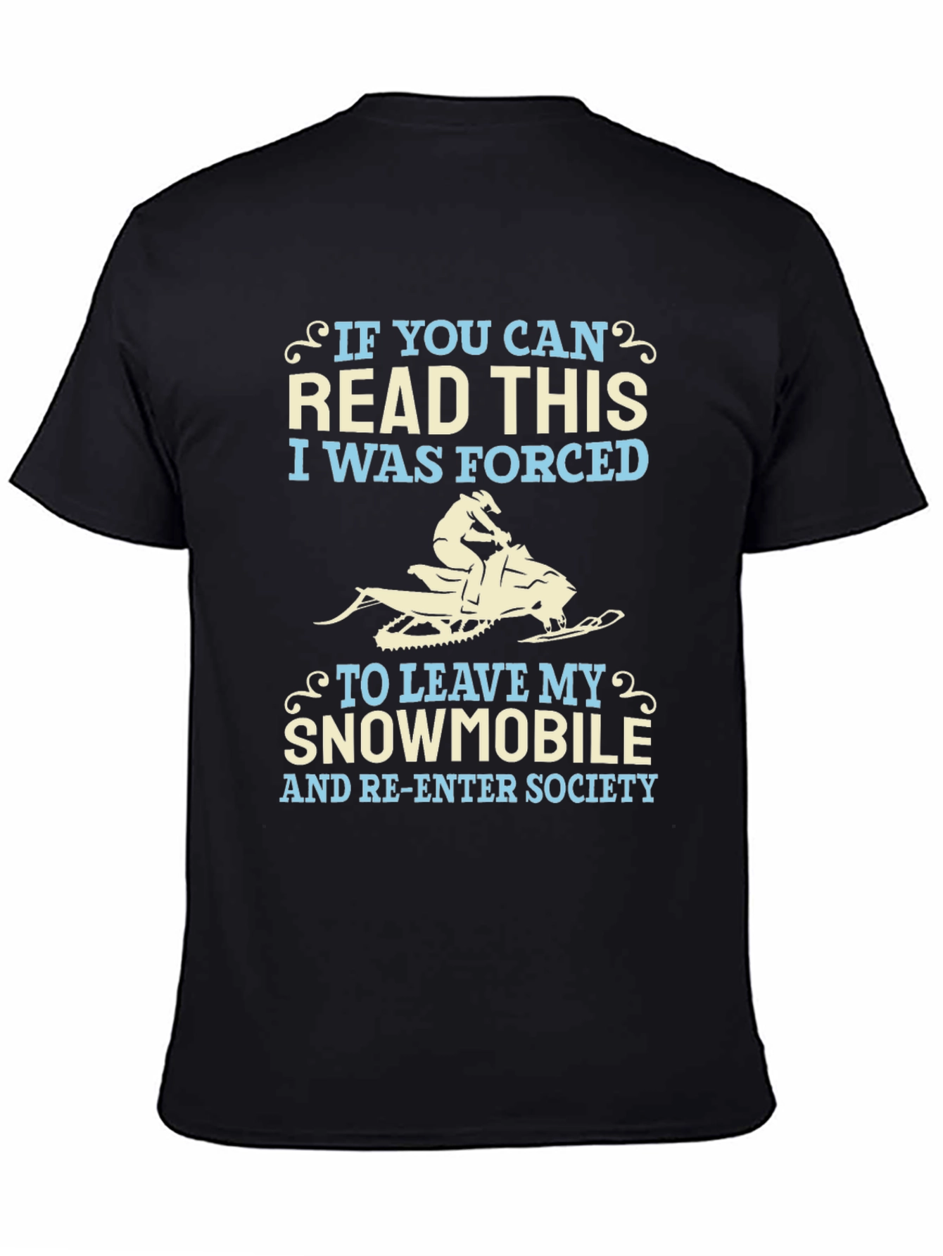 Funny Snowmobile T-Shirt - Forced to Re-Enter Society