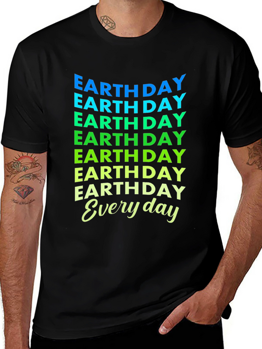 Earth Day Everyday T-Shirt - Eco-Friendly Design