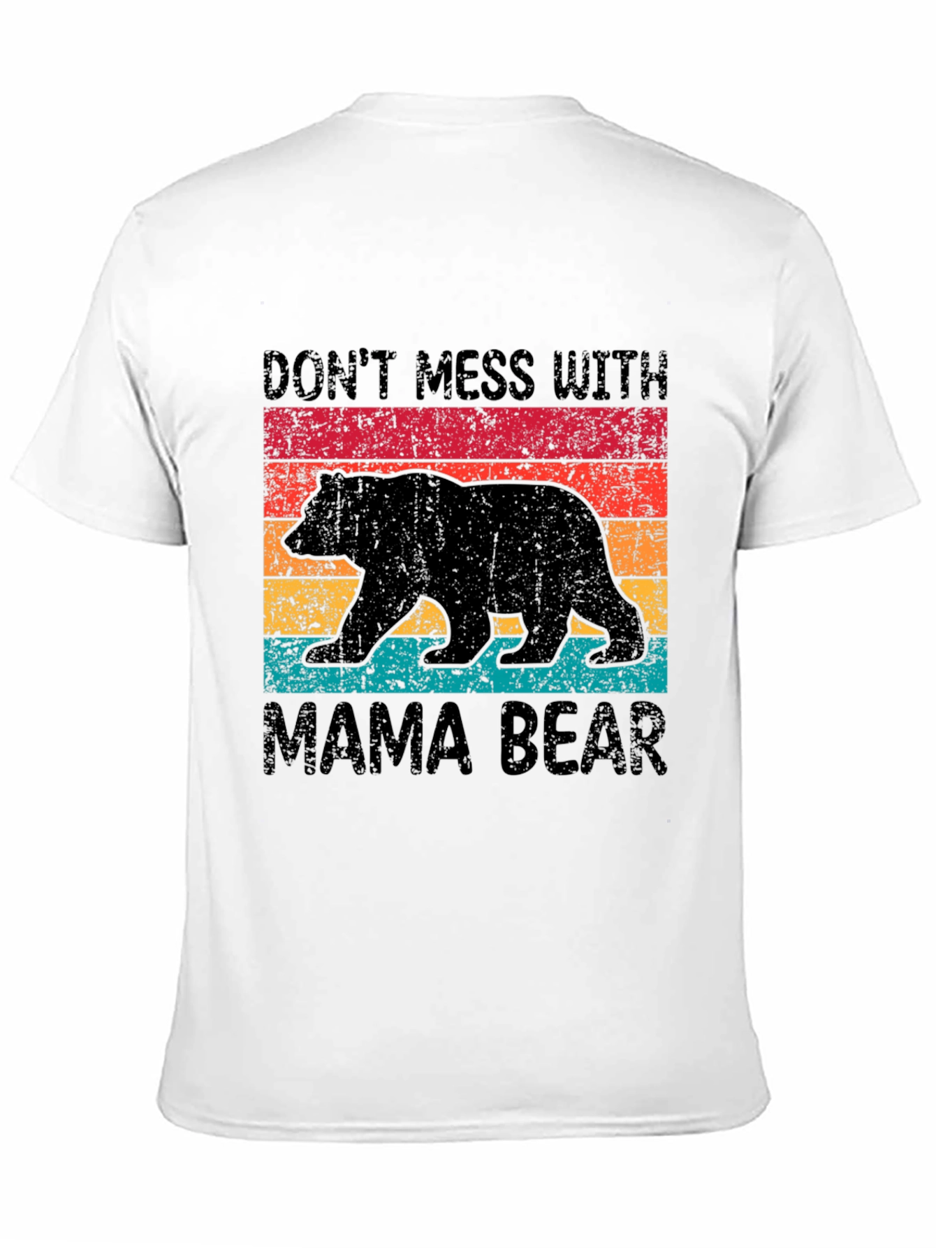Dont Mess With Mama Bear T-Shirt