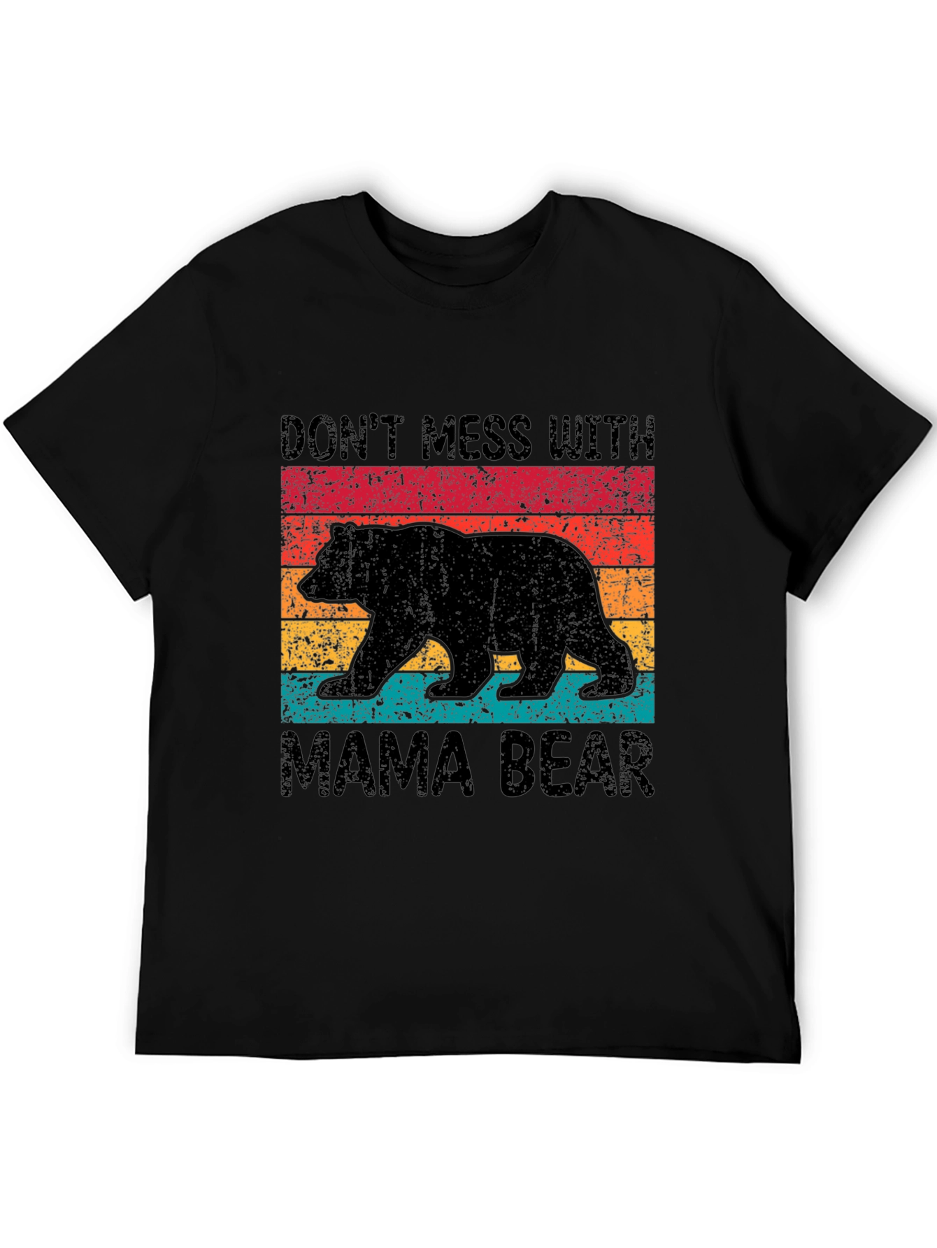 Dont Mess With Mama Bear T-Shirt