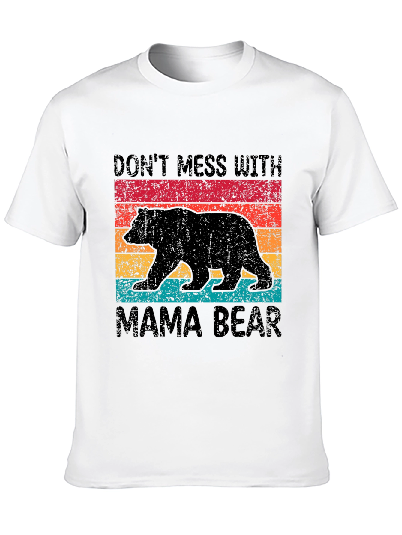 Dont Mess With Mama Bear T-Shirt