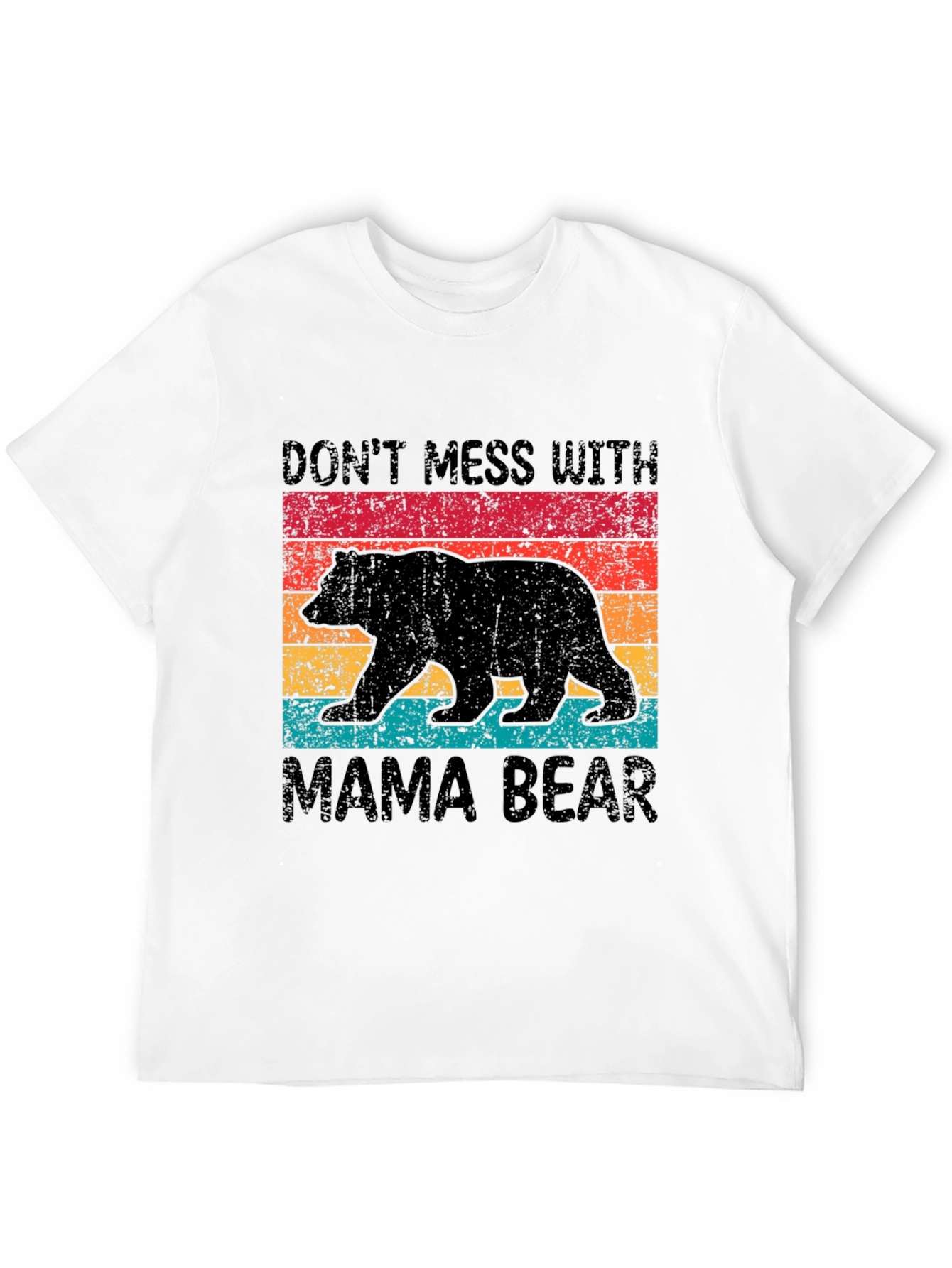 Dont Mess With Mama Bear T-Shirt