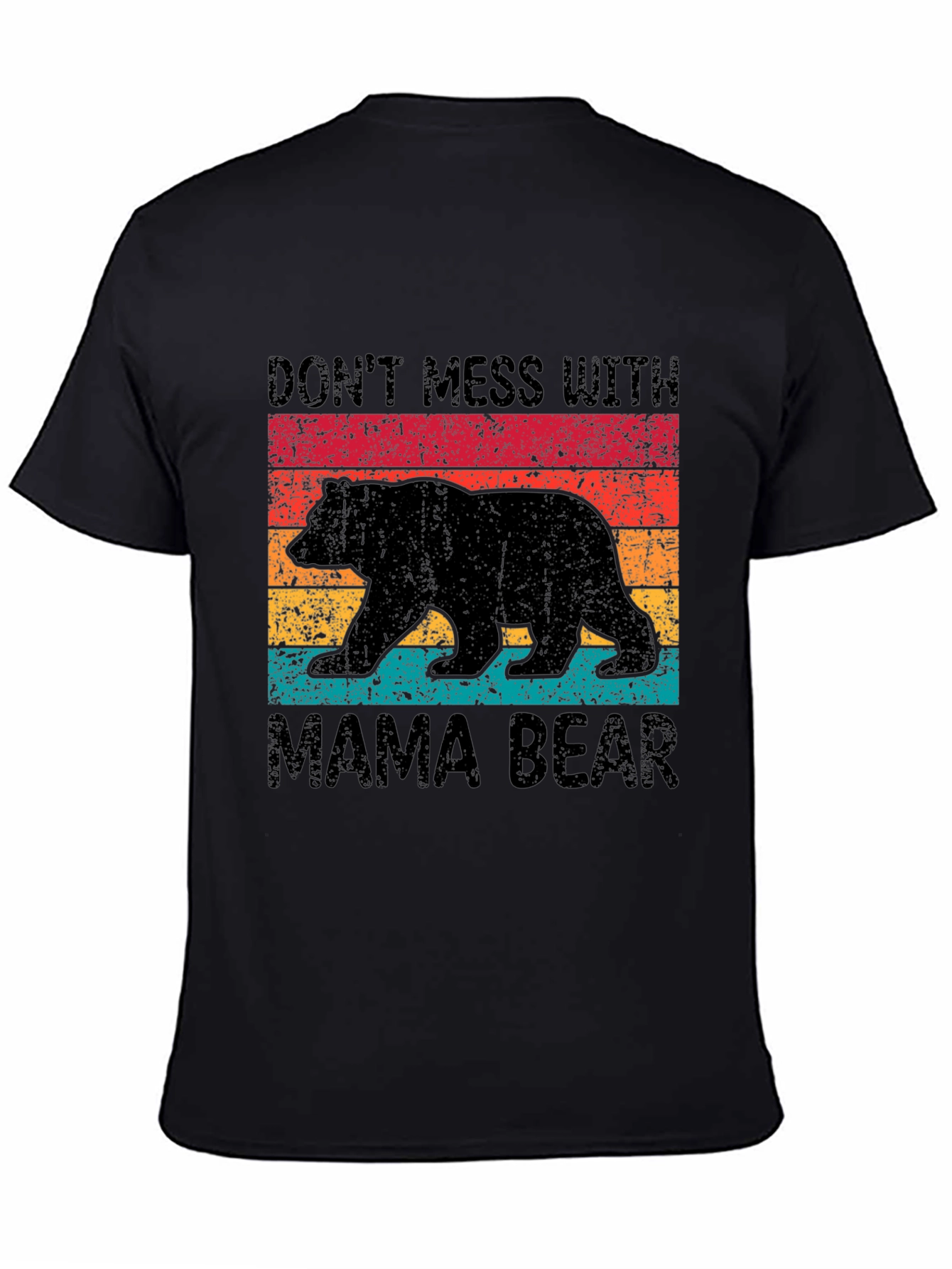 Dont Mess With Mama Bear T-Shirt