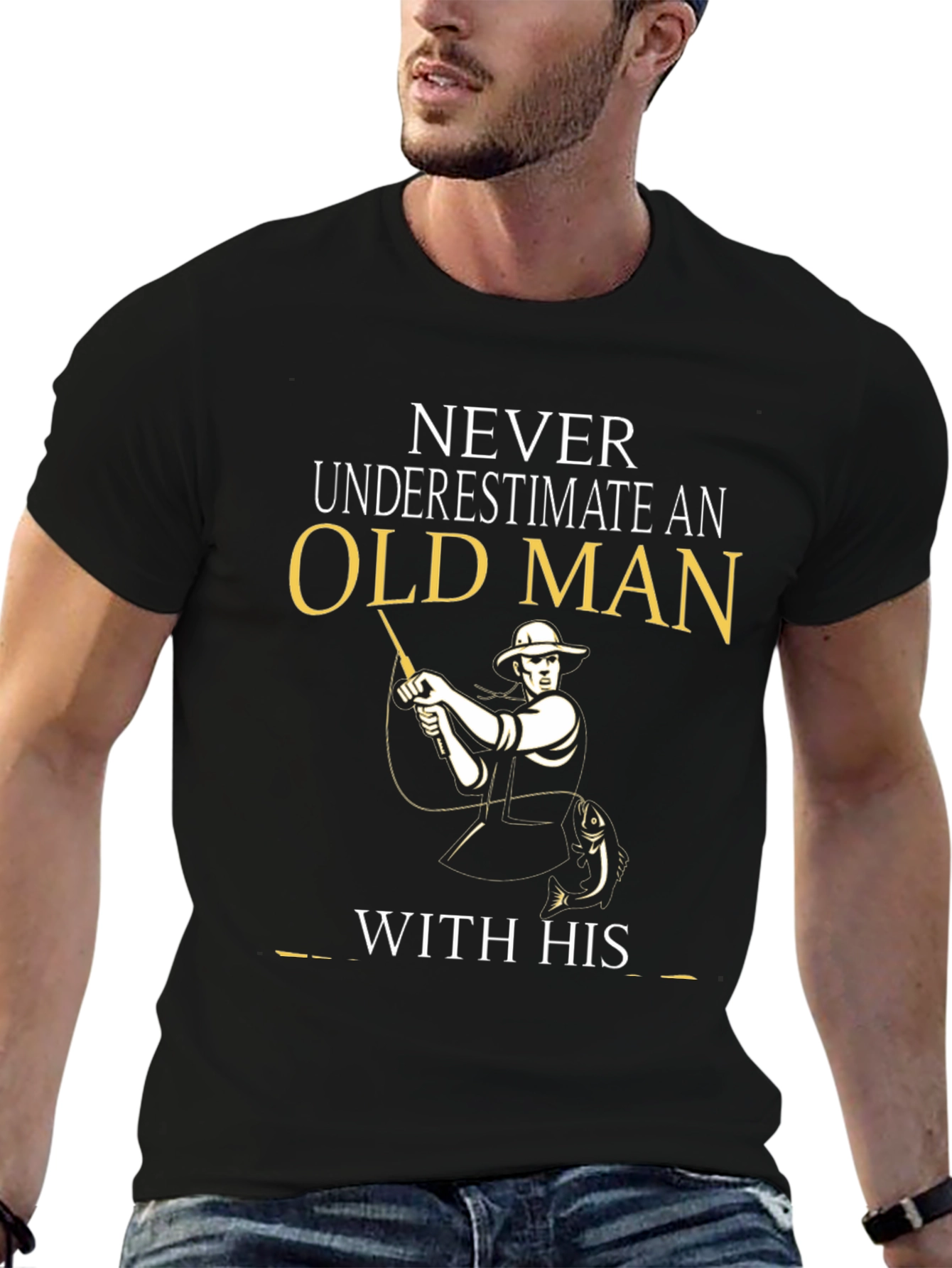 Old Man Fishing T-Shirt - Never Underestimate