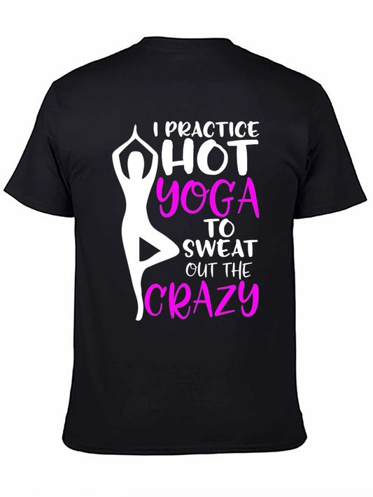 I Practice Hot Yoga Graphic T-Shirt