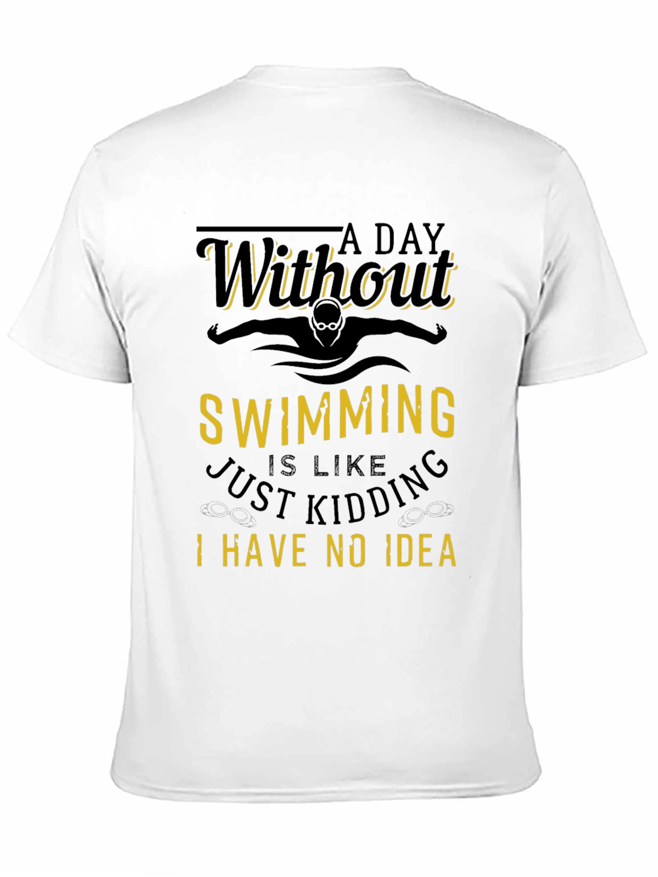 Funny Swimming T-Shirt: Without a Day Swimming