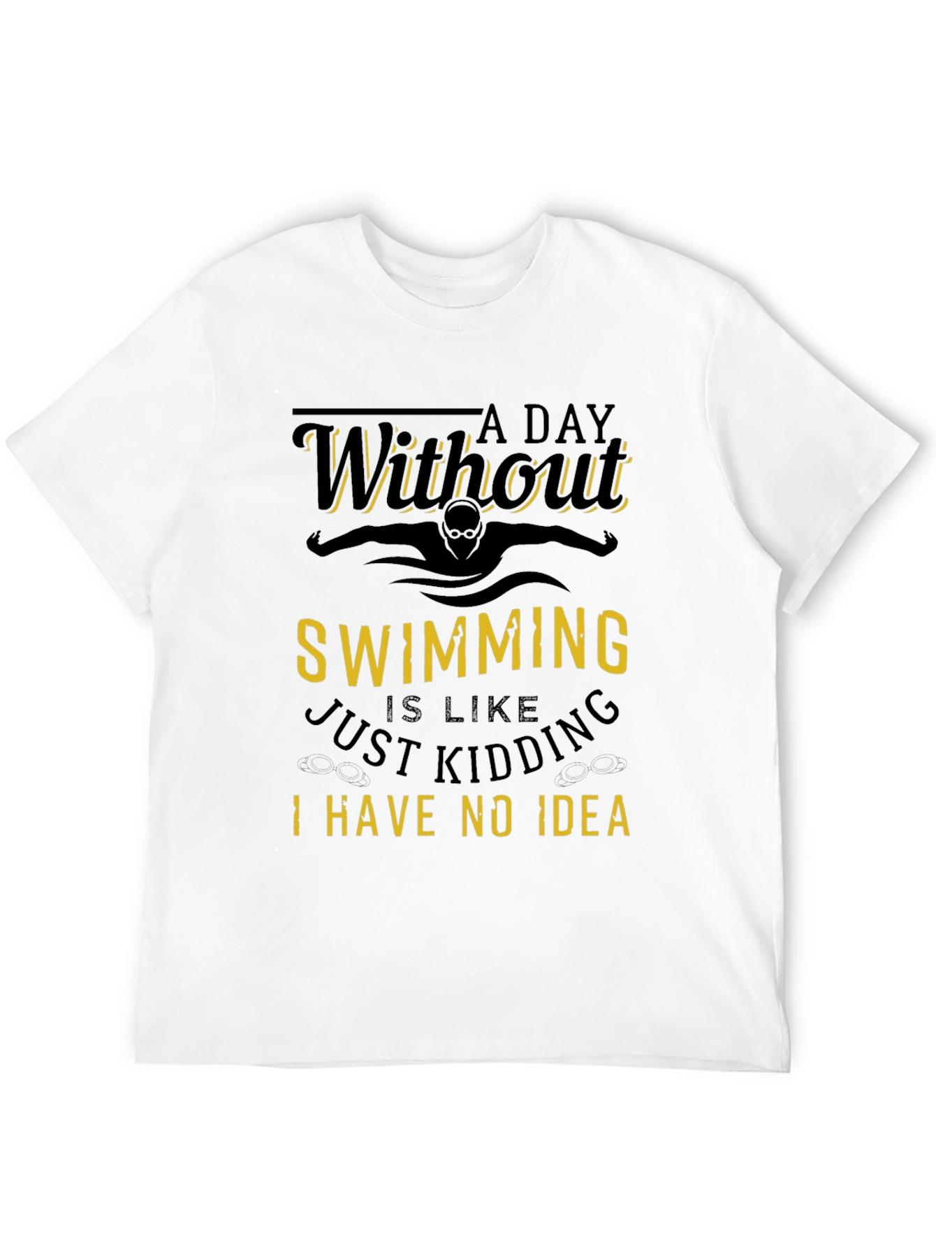 Funny Swimming T-Shirt: Without a Day Swimming