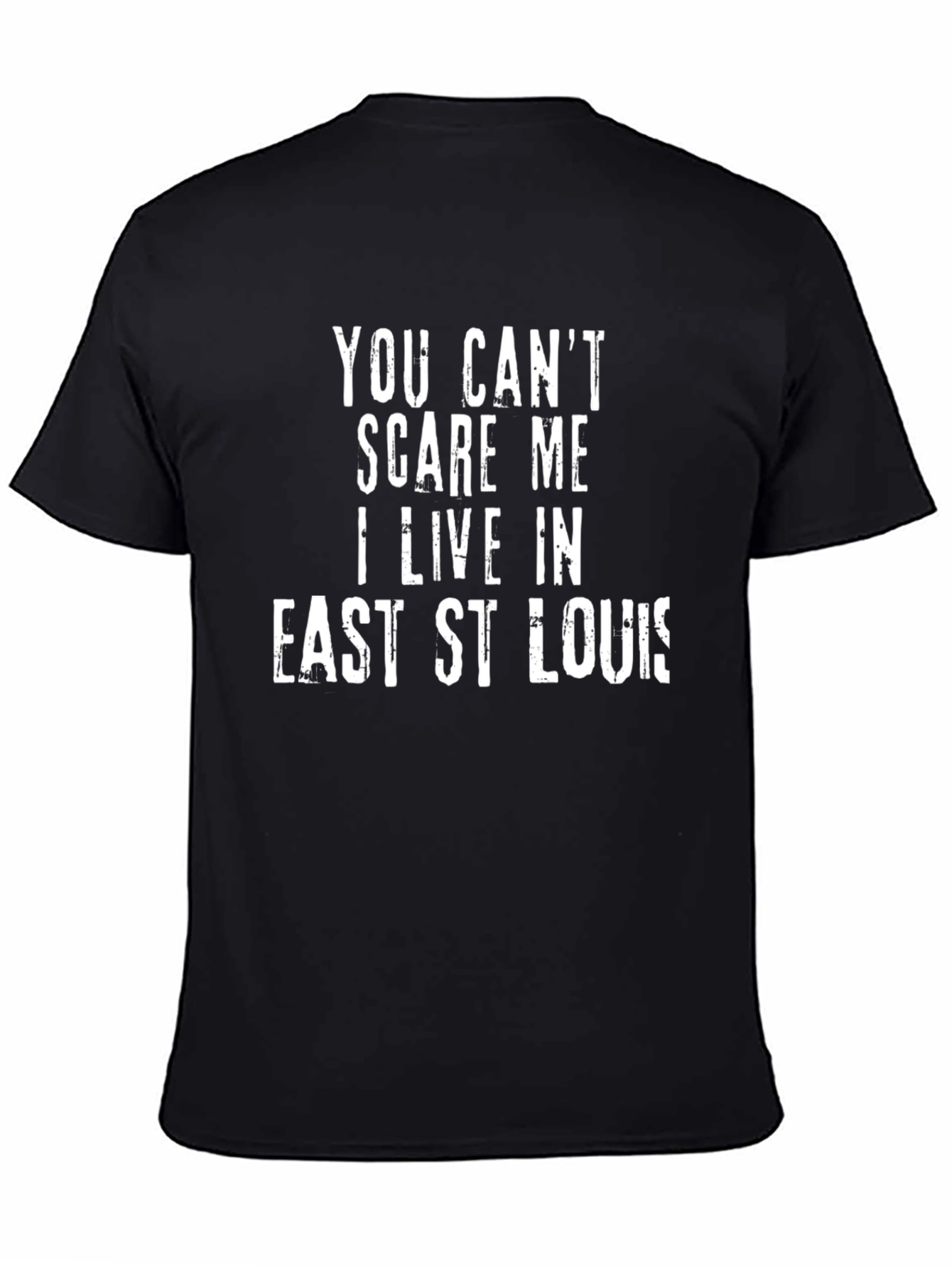 You Cant Scare Me East St. Louis T-Shirt