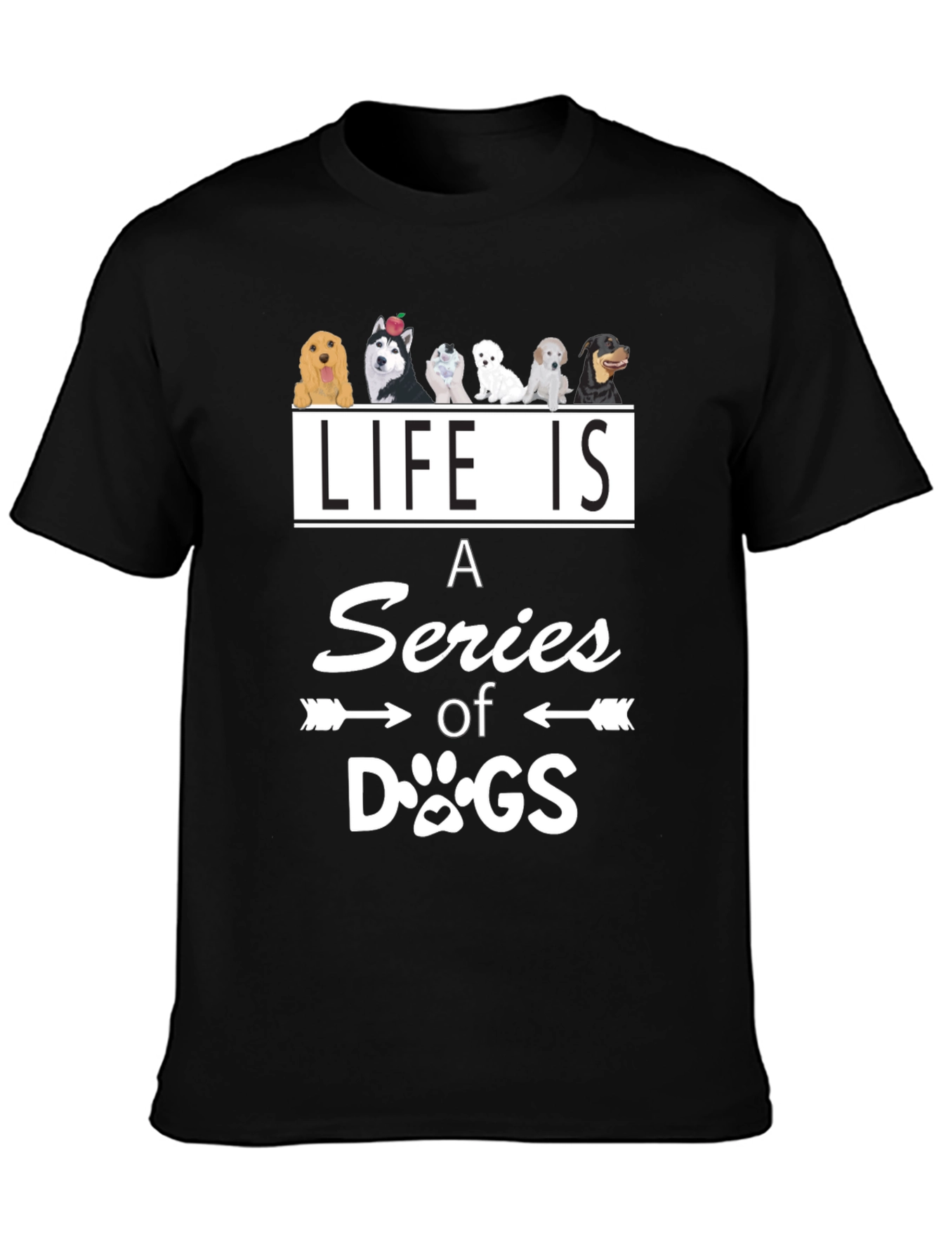 Life is a Series of Dogs Graphic T-Shirt