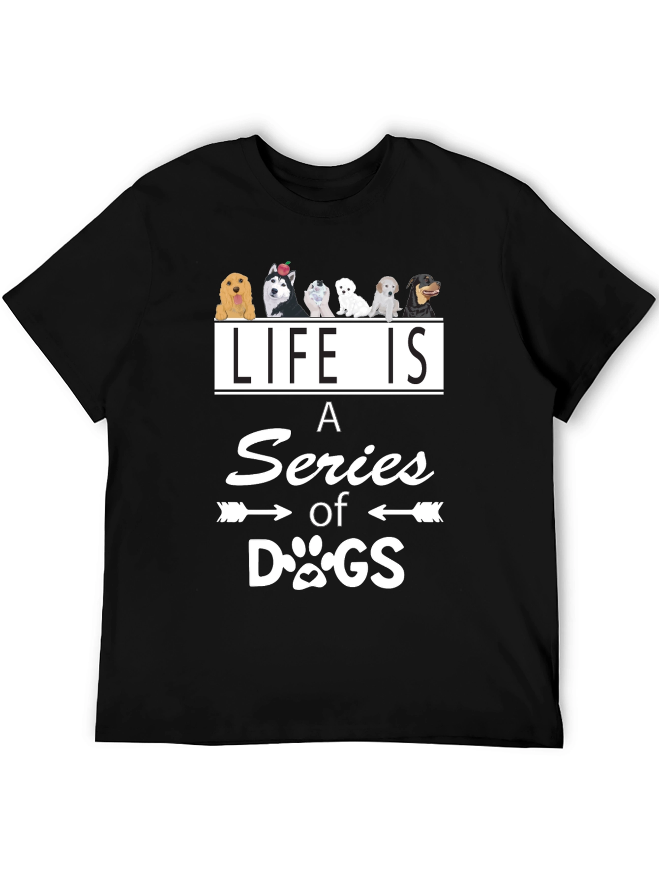 Life is a Series of Dogs Graphic T-Shirt