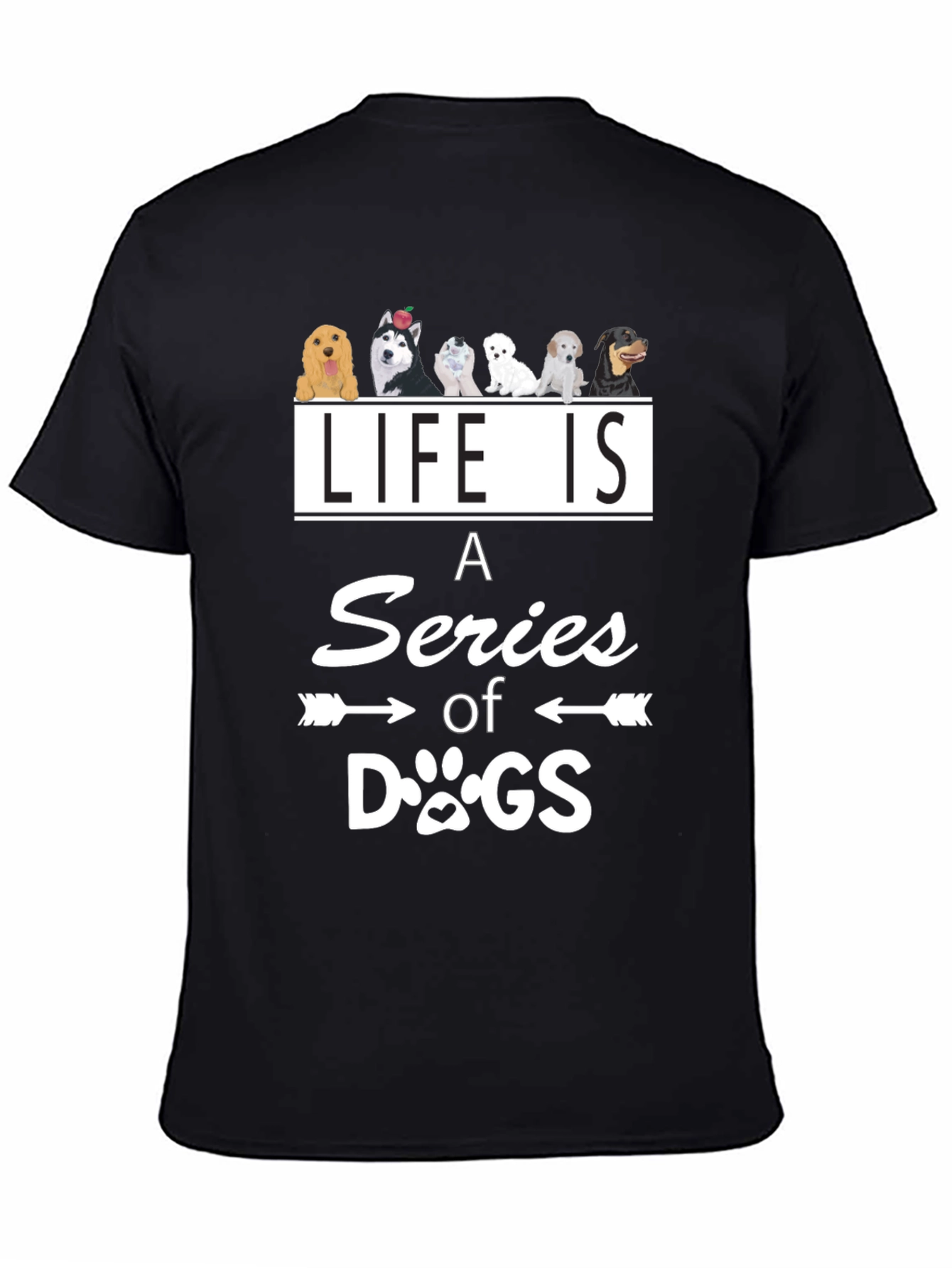 Life is a Series of Dogs Graphic T-Shirt