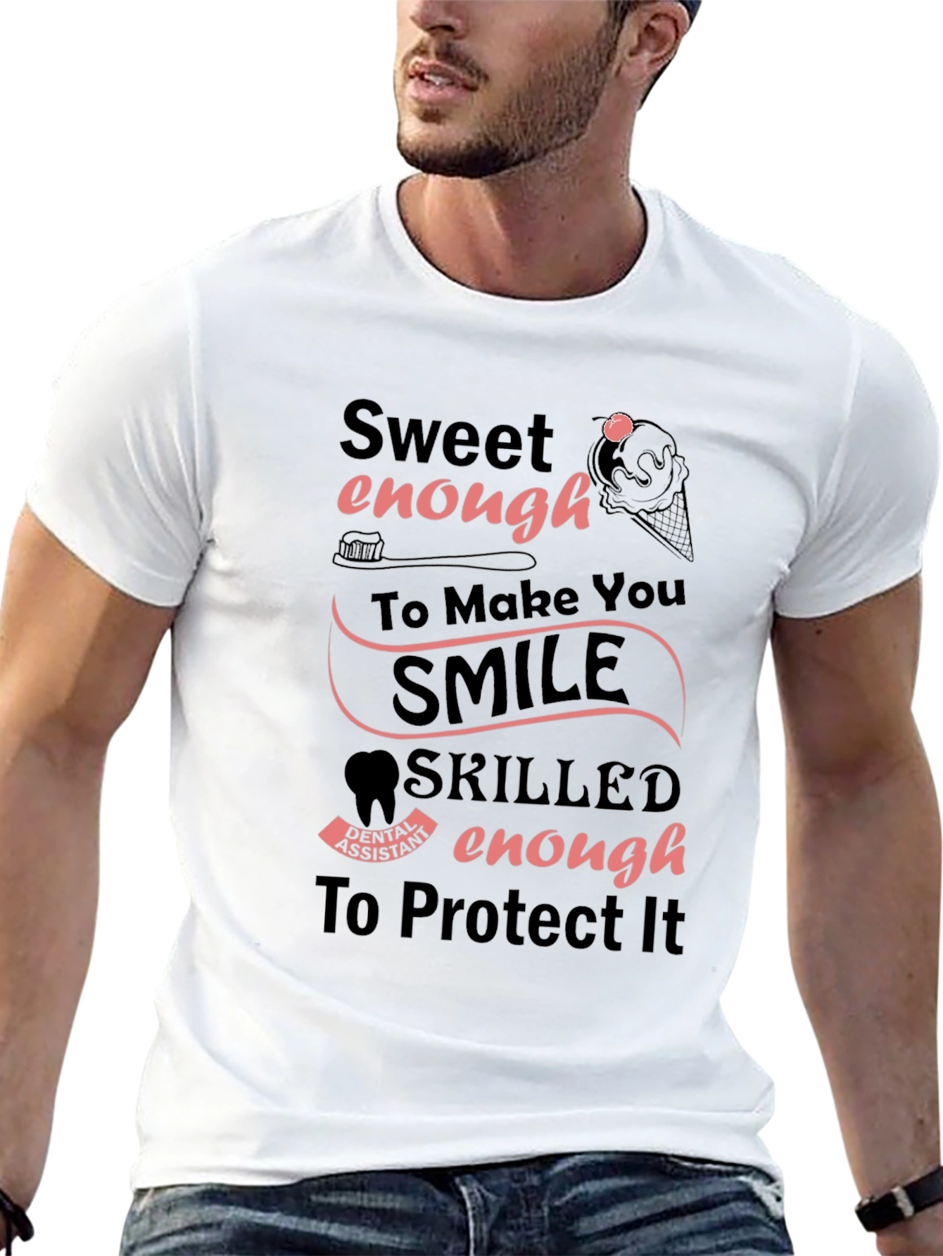 Dental Assistant Sweet Enough T-Shirt