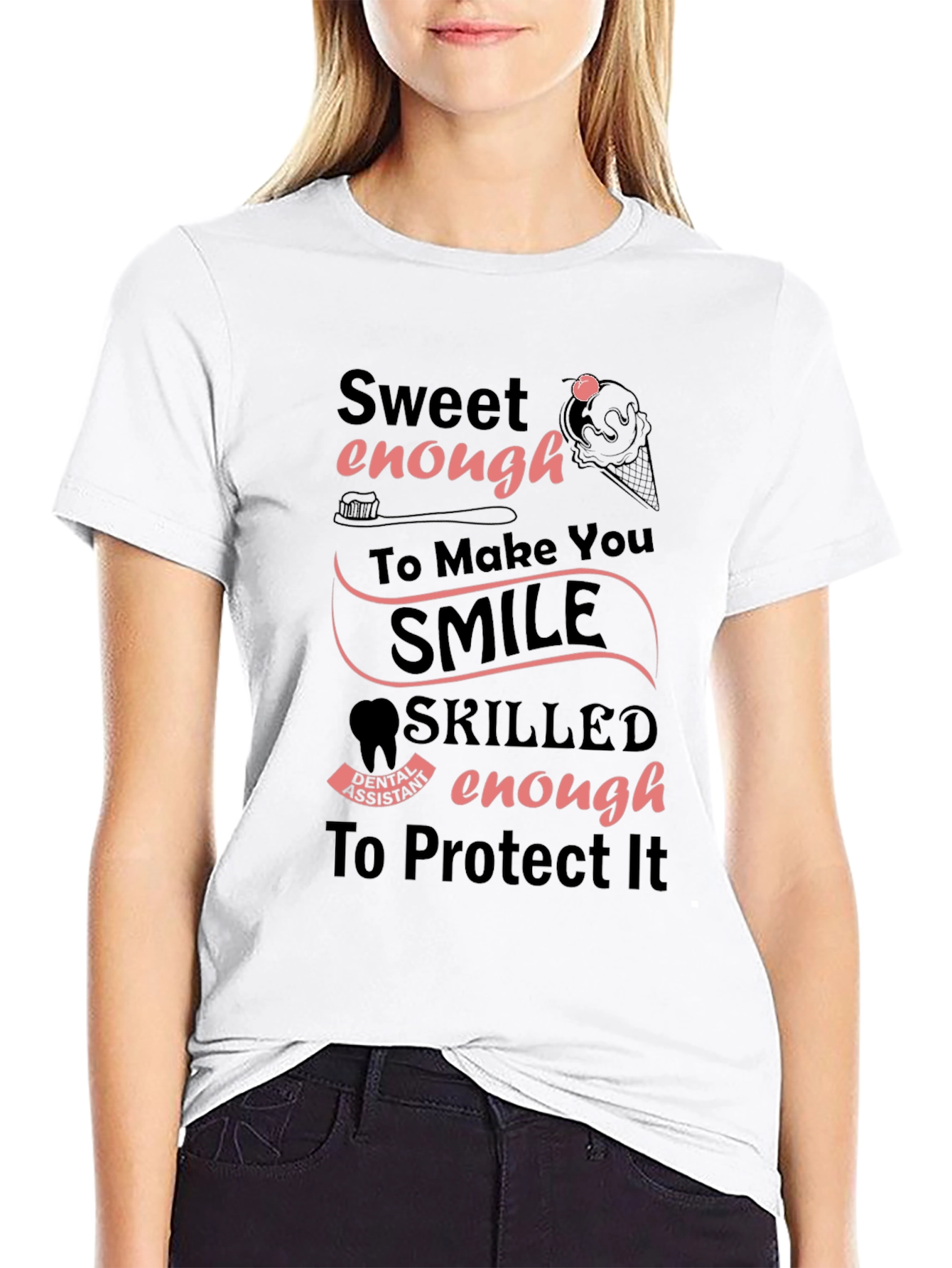 Dental Assistant Sweet Enough T-Shirt