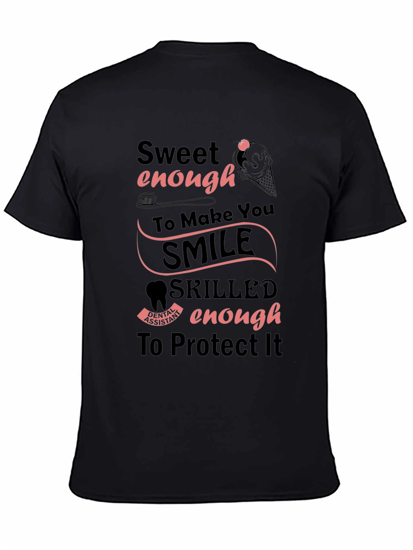 Dental Assistant Sweet Enough T-Shirt