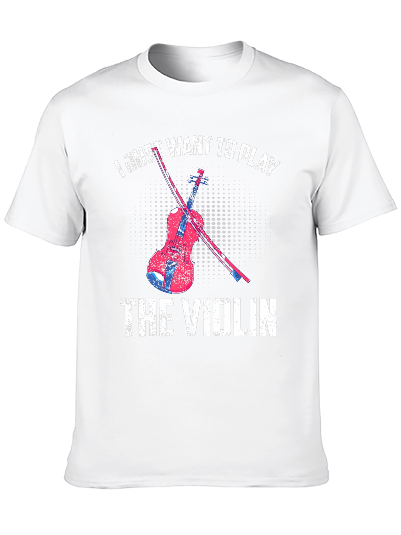 I Just Want To Play The Violin T-Shirt