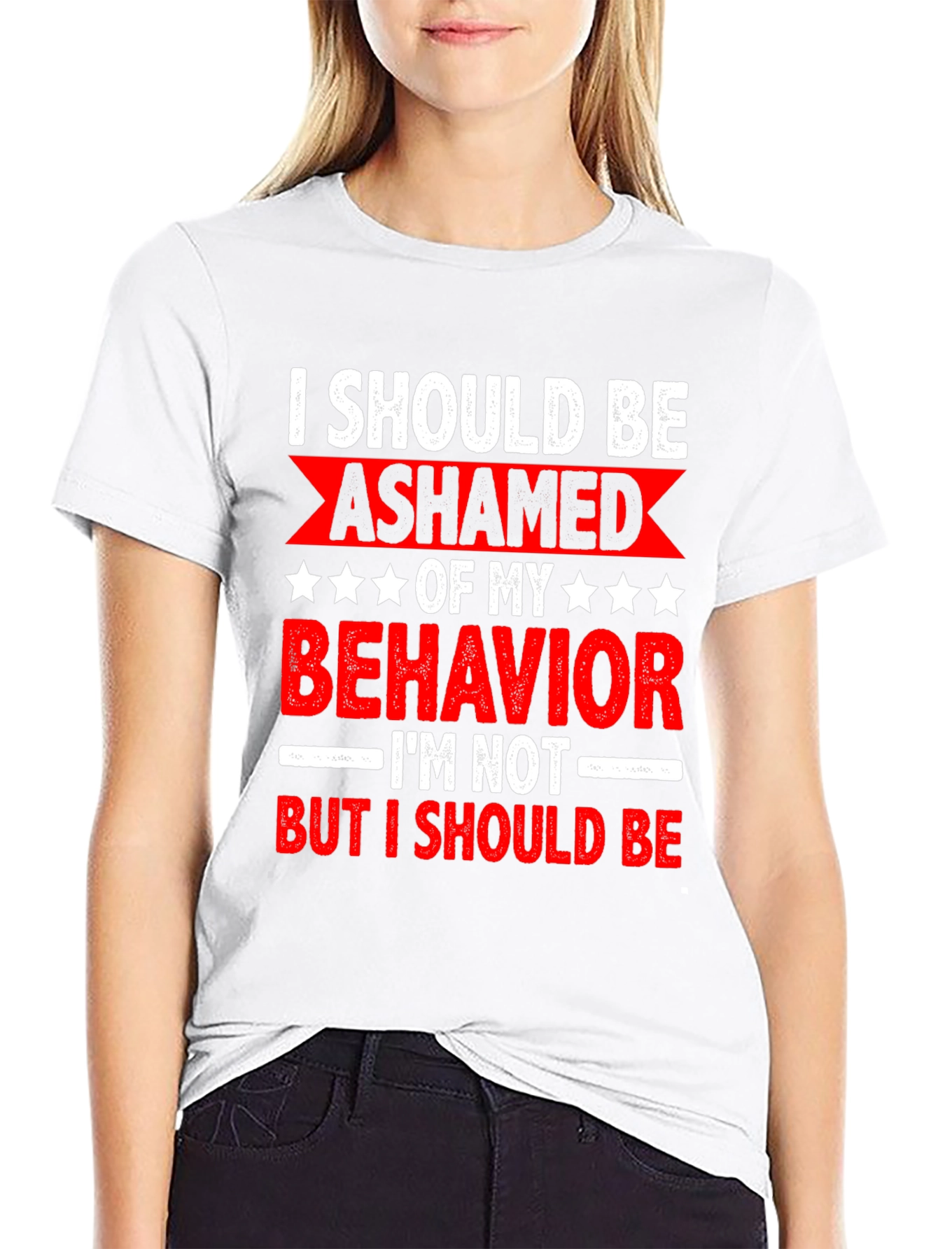 Funny Sarcastic Graphic Tee - I Should Be Ashamed
