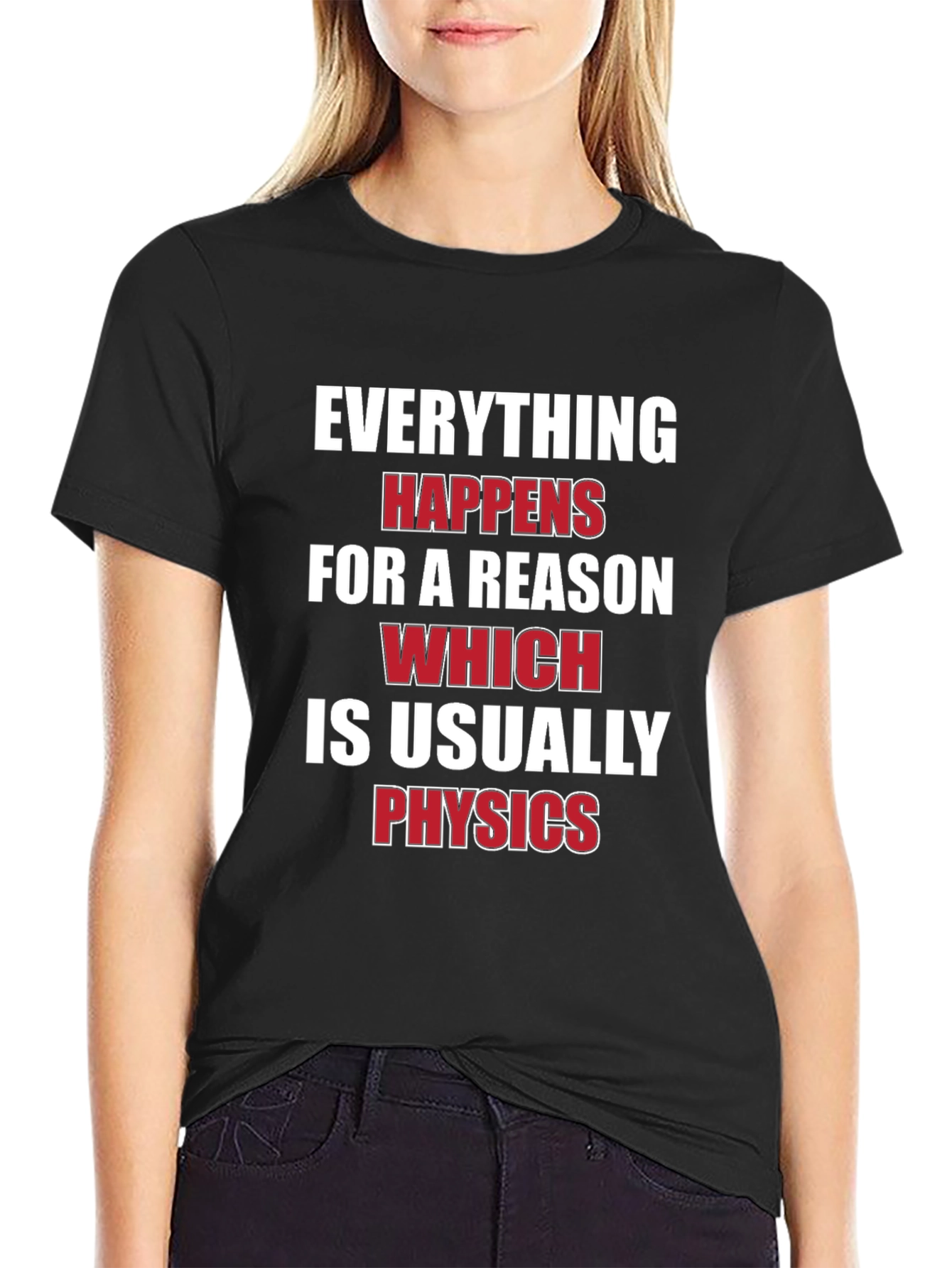 Everything Happens For A Reason Physics T-Shirt