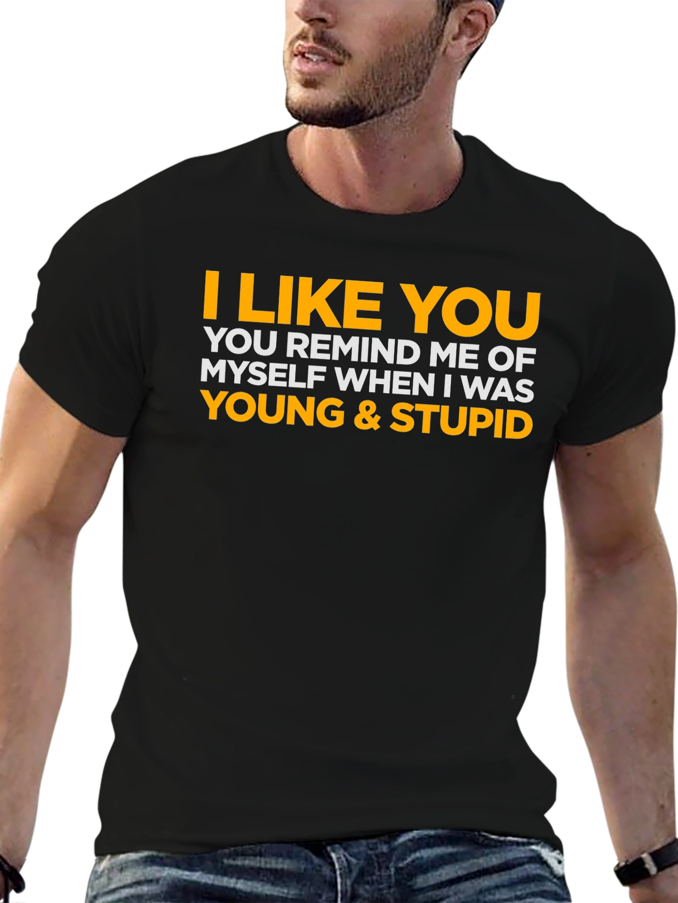 I Like You Young & Stupid Tee