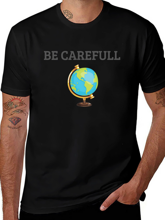 Be Carefull Earth Graphic T-Shirt