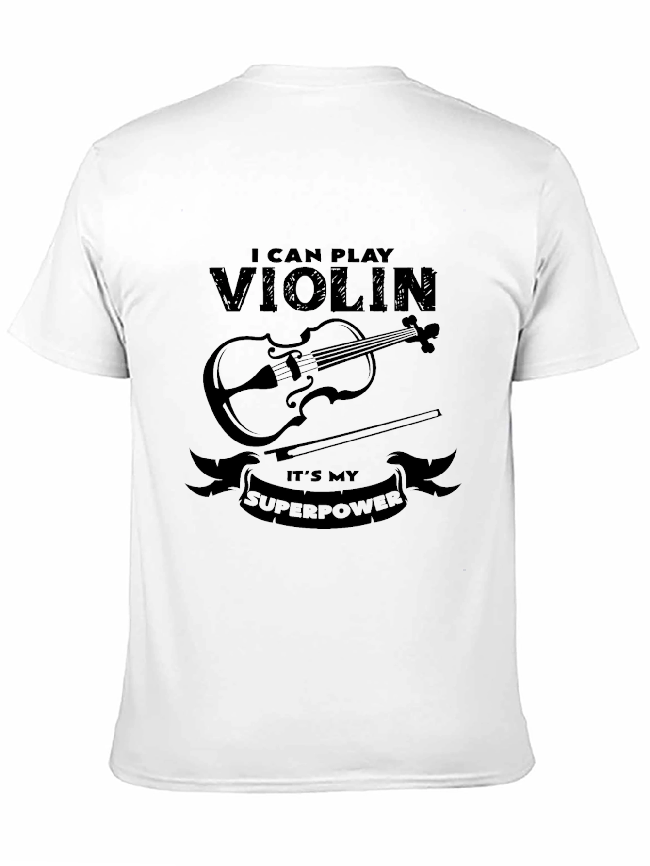 I Can Play Violin T-Shirt - Musician Superpower Tee