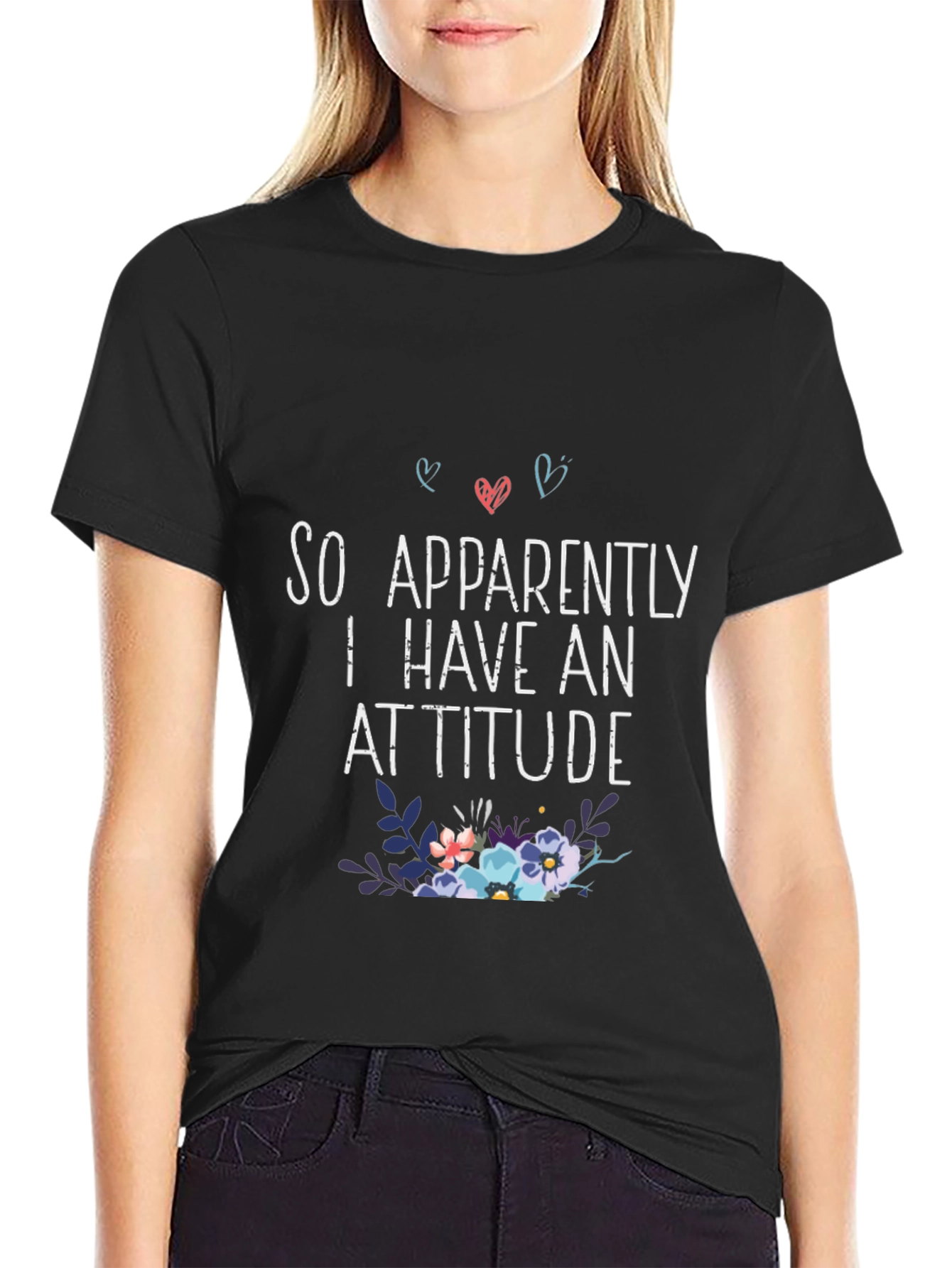 So Apparently I Have An Attitude T-Shirt