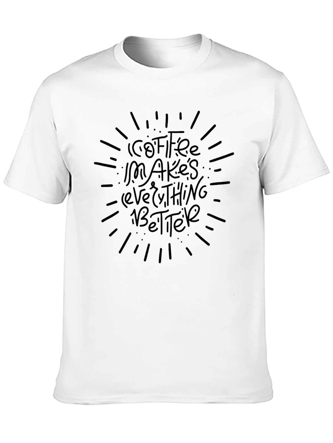 Coffee Makes Everything Better Graphic T-Shirt