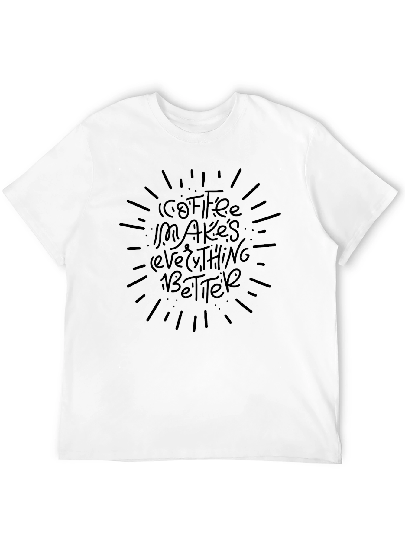 Coffee Makes Everything Better Graphic T-Shirt