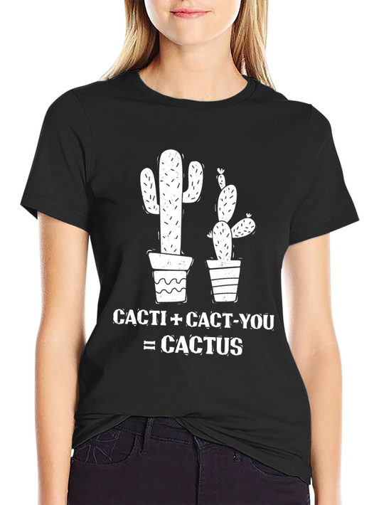 Funny Cactus Pun T-Shirt - Cacti + Cact-You = Cactus!