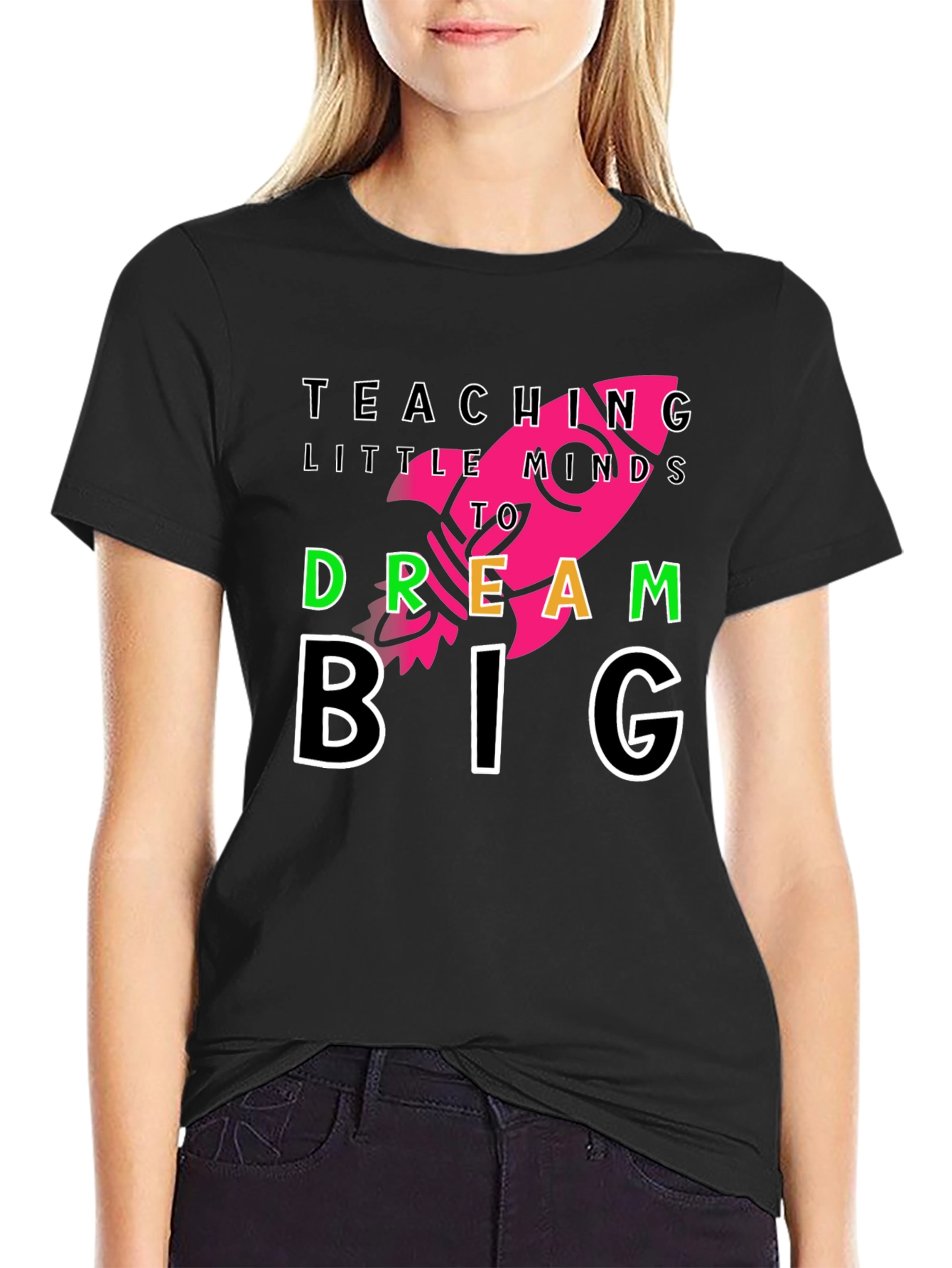 Teach Little Minds T-Shirt - Dream Big