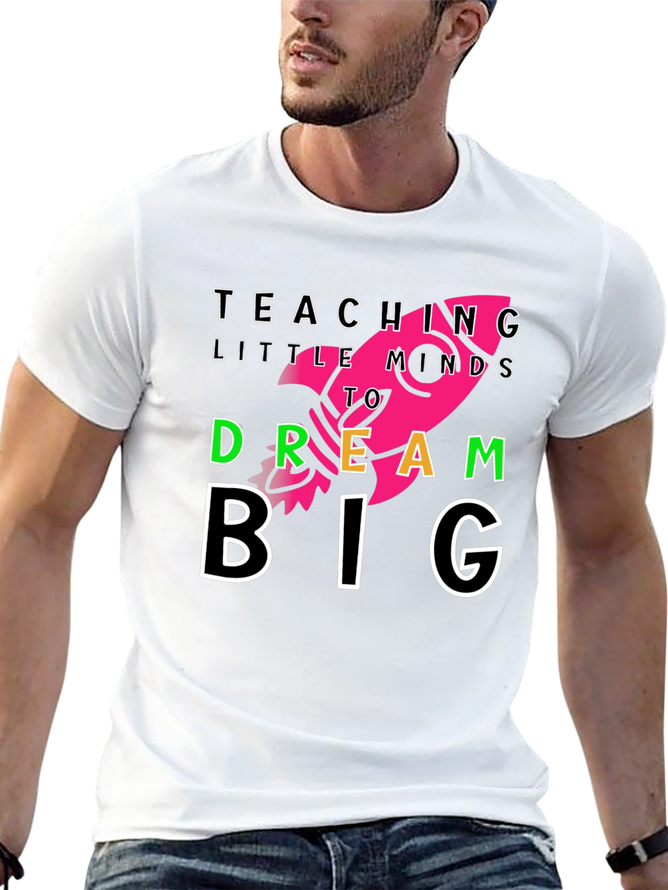 Teach Little Minds T-Shirt - Dream Big