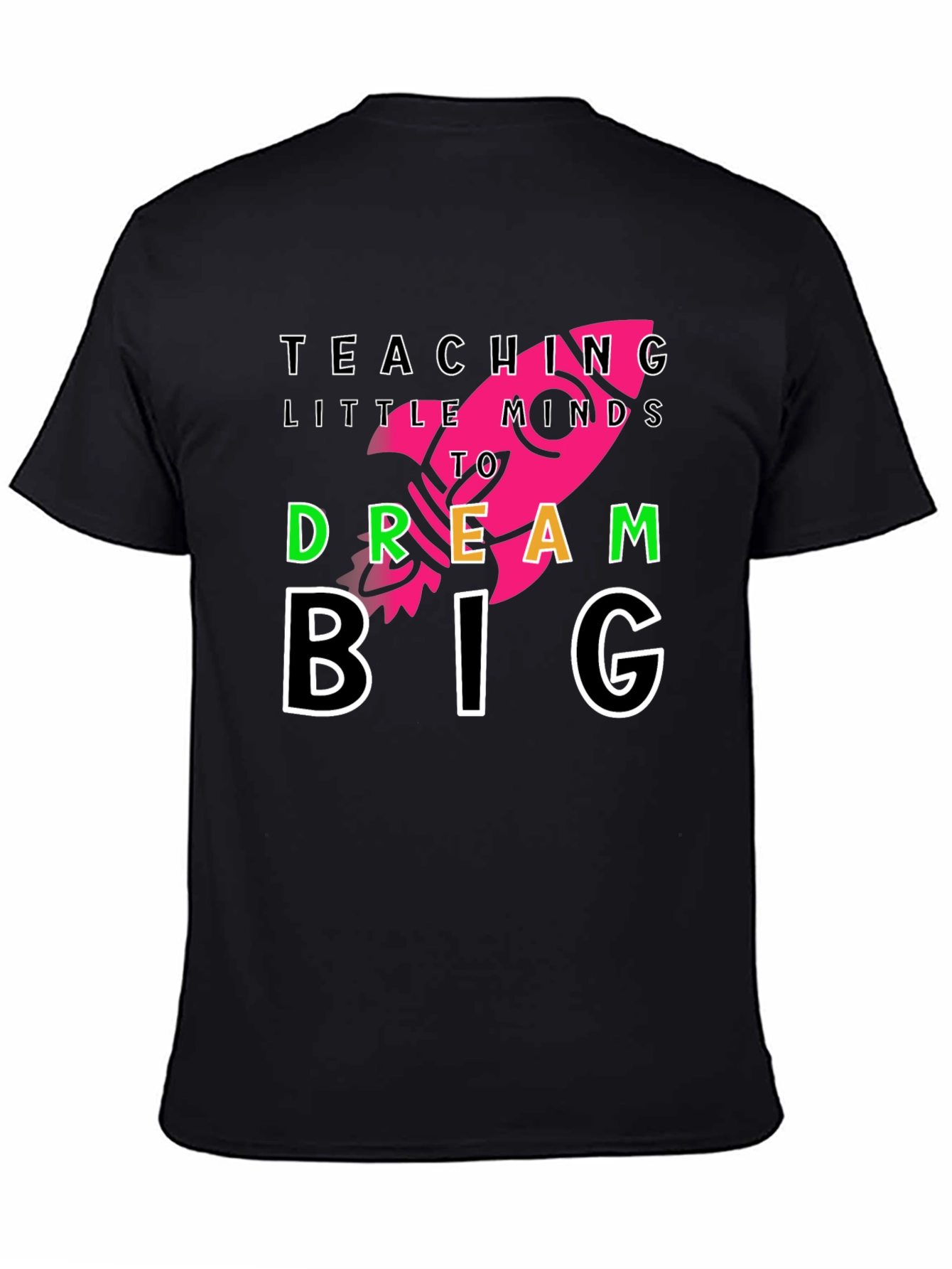 Teach Little Minds T-Shirt - Dream Big