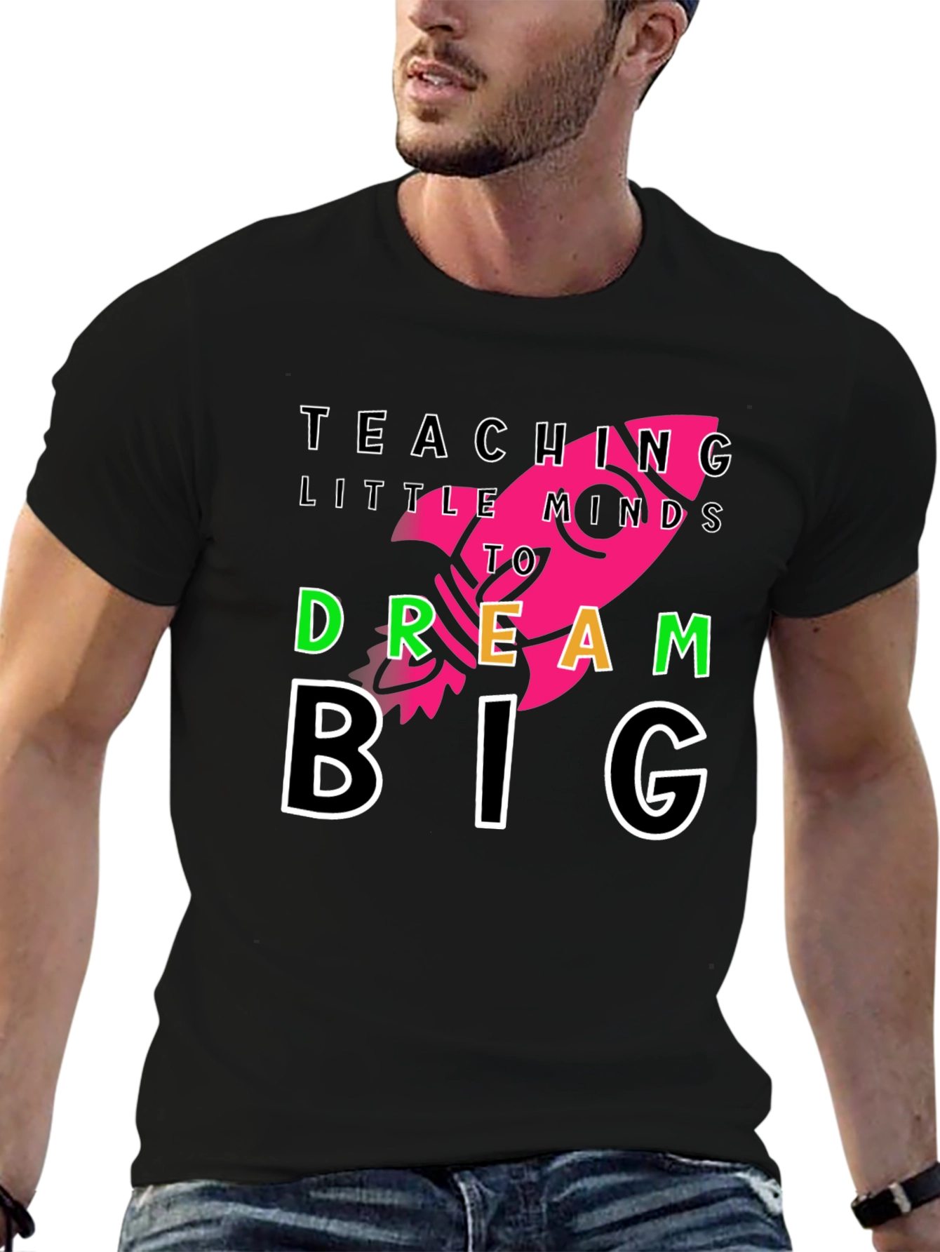 Teach Little Minds T-Shirt - Dream Big