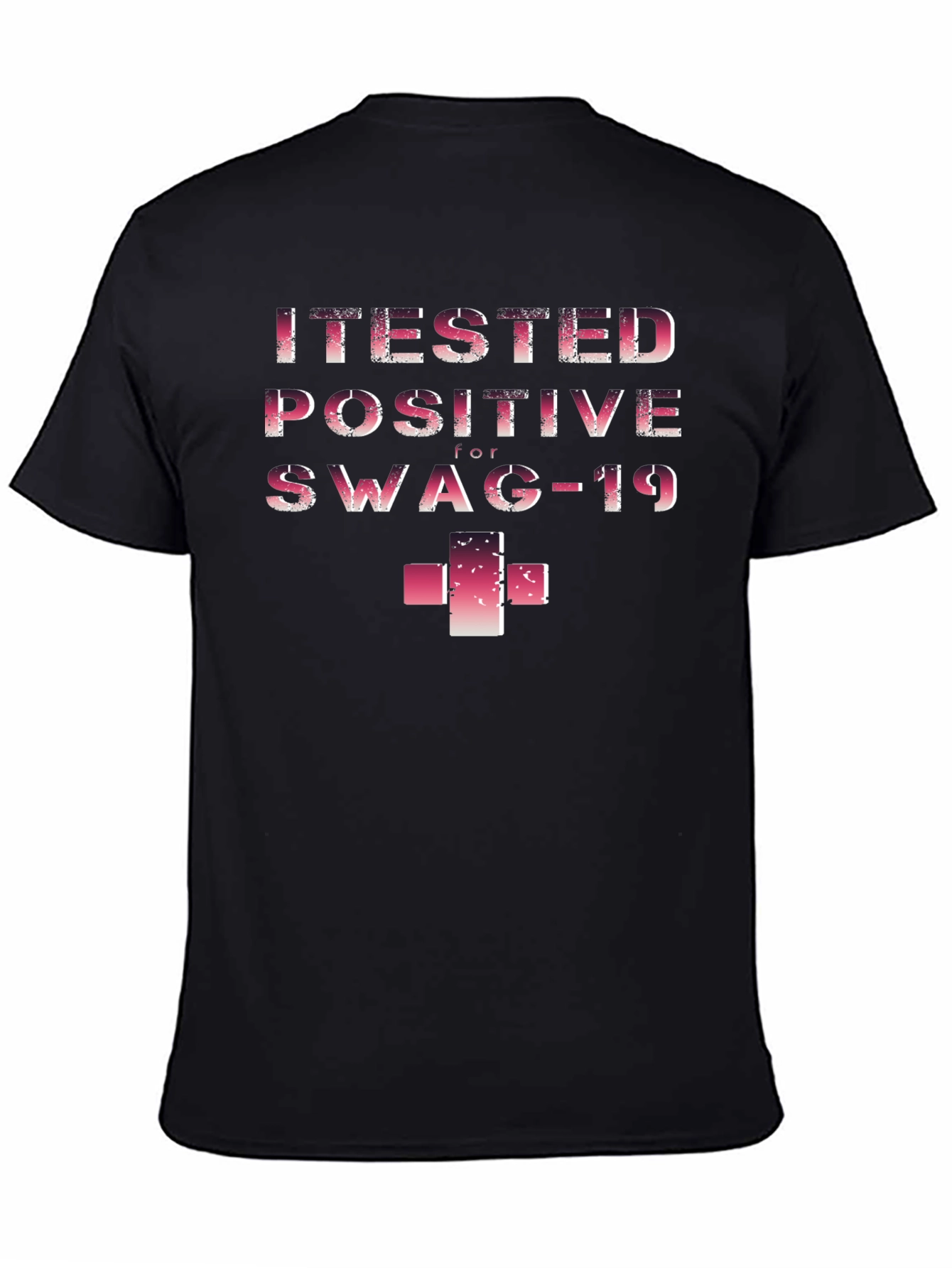 I Tested Positive for Swag-19 Funny T-Shirt