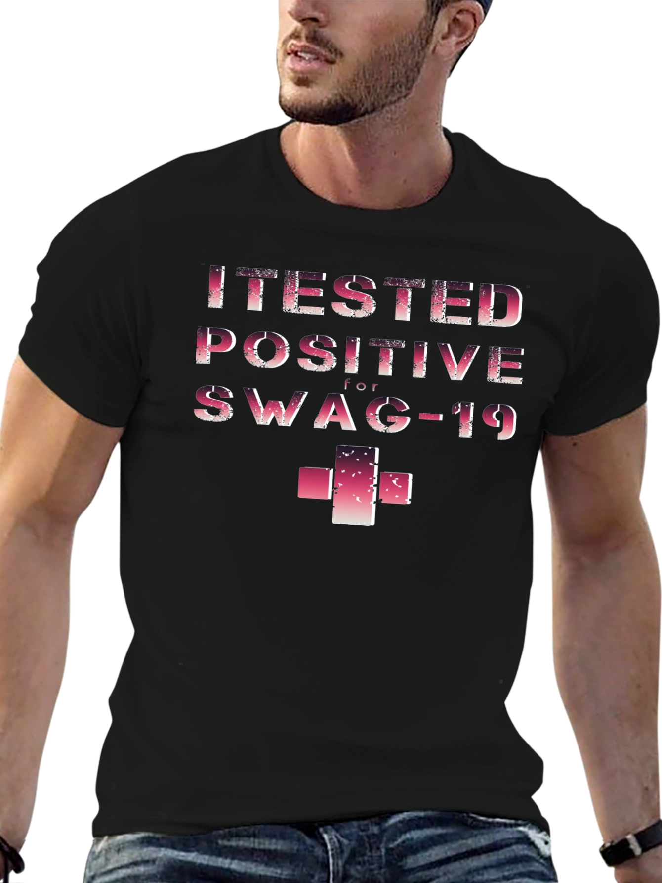 I Tested Positive for Swag-19 Funny T-Shirt
